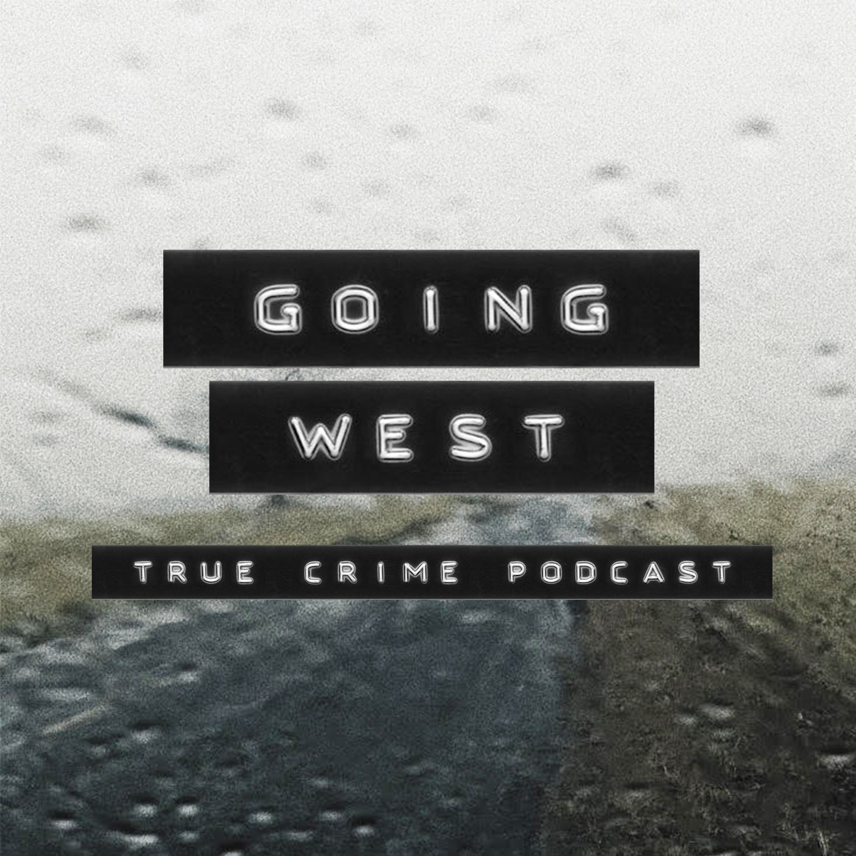 Going West: True Crime • Listen on Fountain