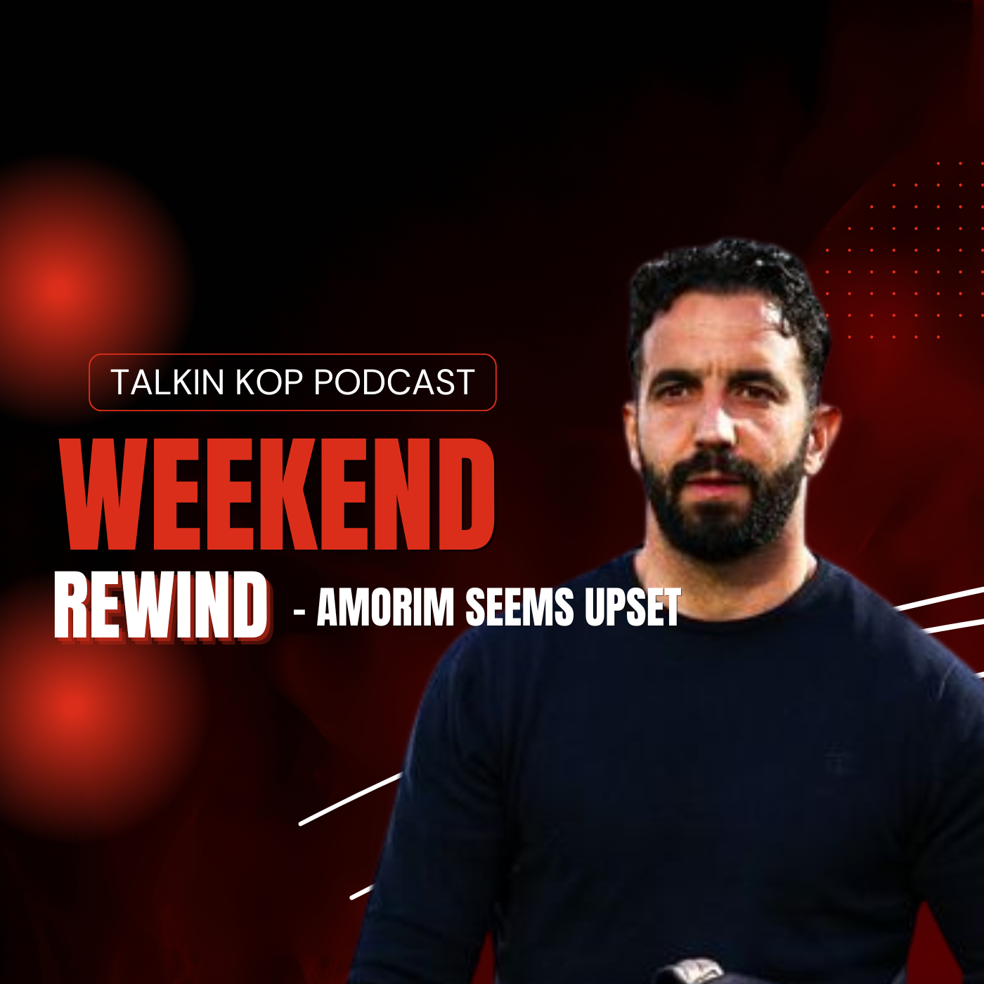 Amorim Seems Upset | The Weekend Rewind episode artwork