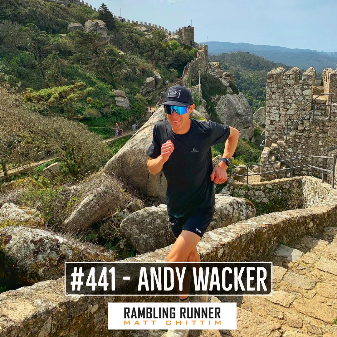 #441 - Andy Wacker: Evolution of one of the U.S.’s Top Trail Runners