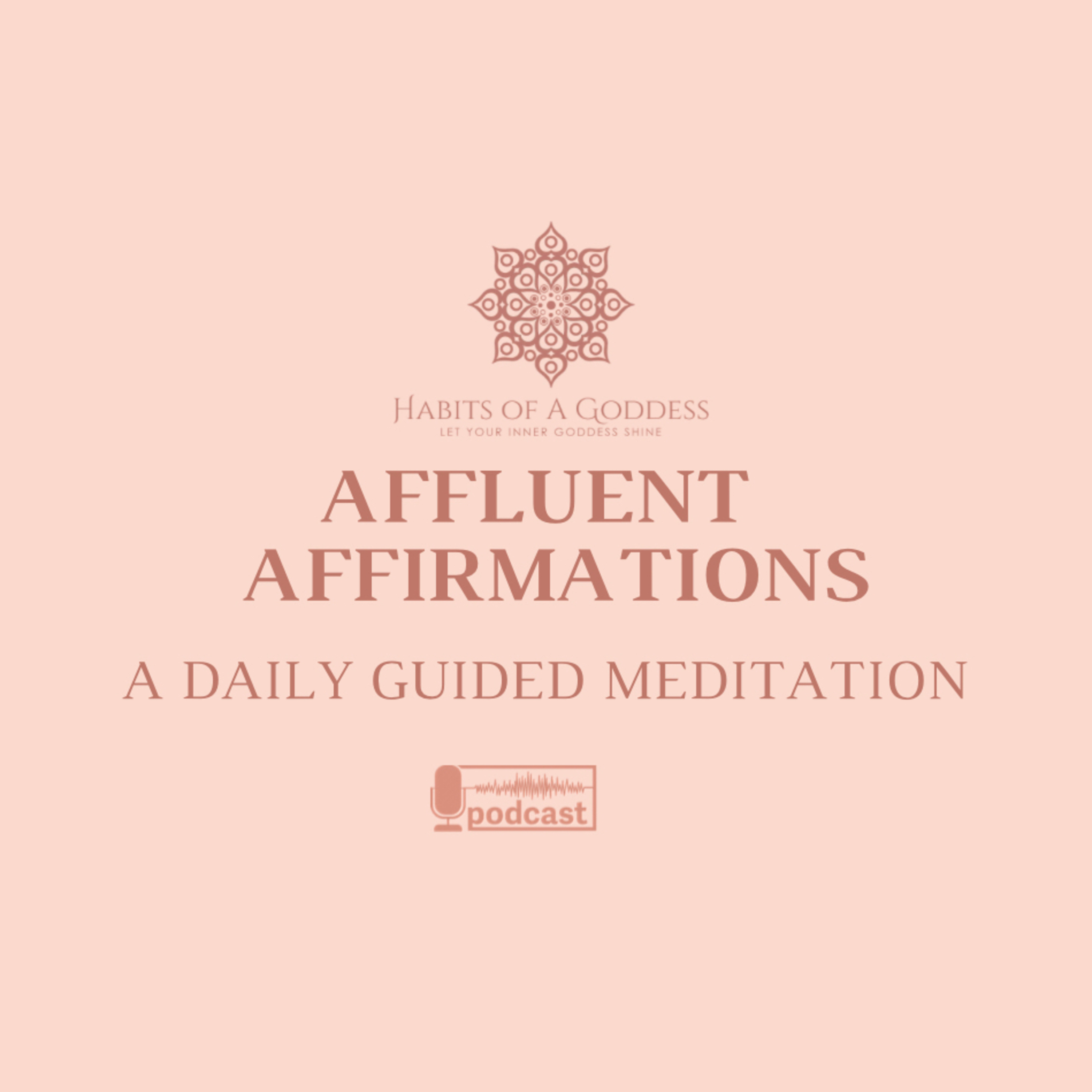 AFFLUENT AFFIRMATIONS | HABITS OF A GODDESS