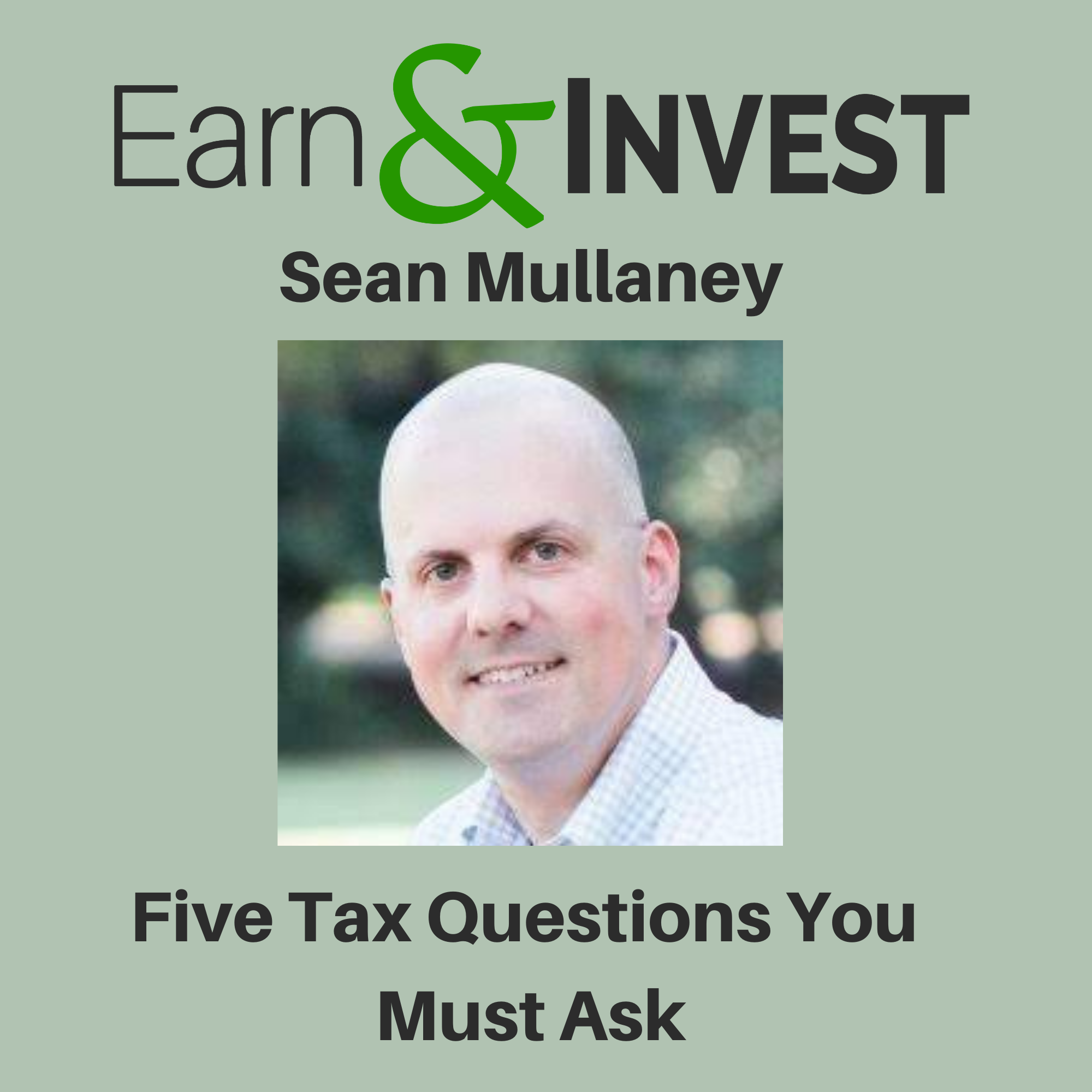 The Five Tax Questions You Must Ask Yourself w/ Sean Mullaney