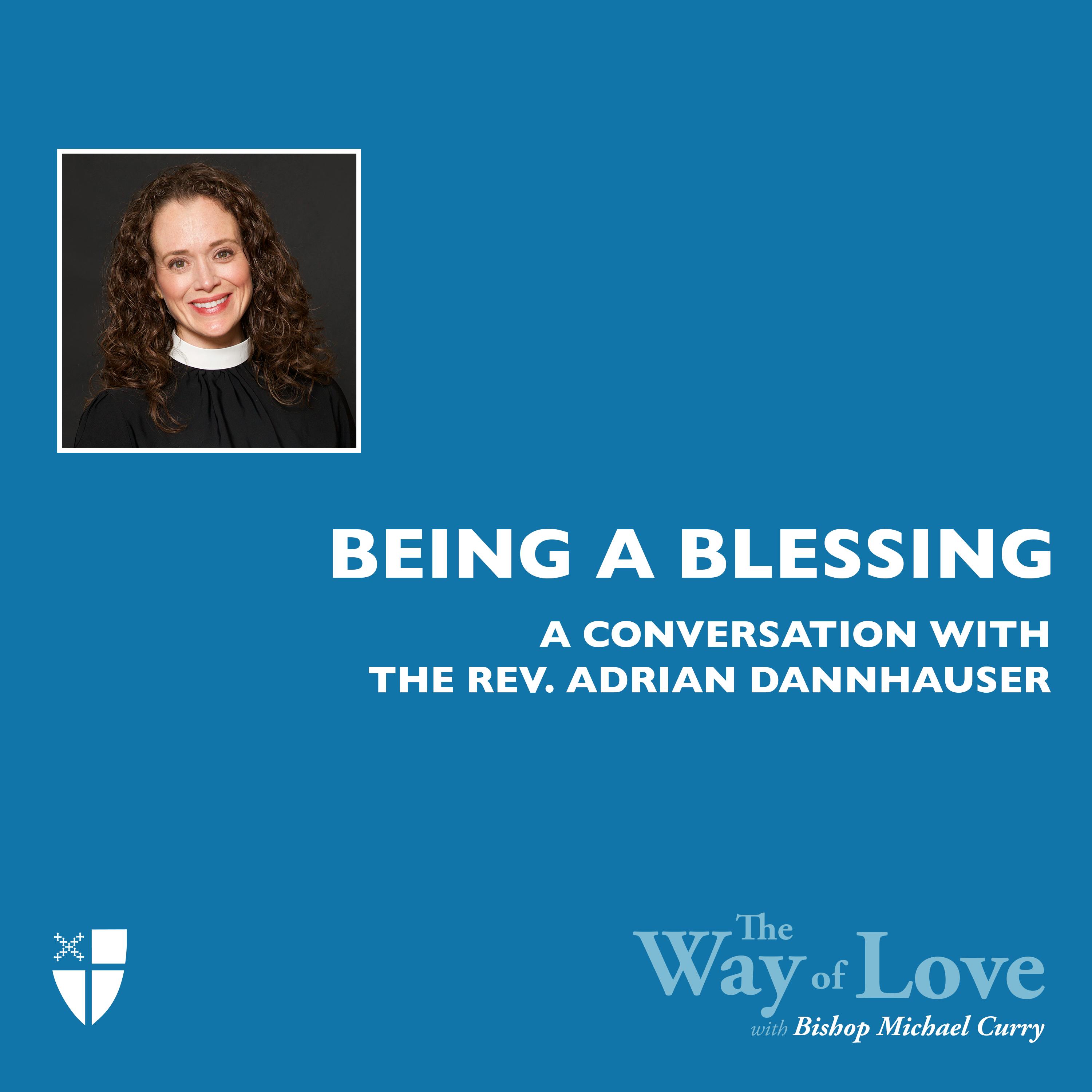 Being a Blessing with Adrian Dannhauser