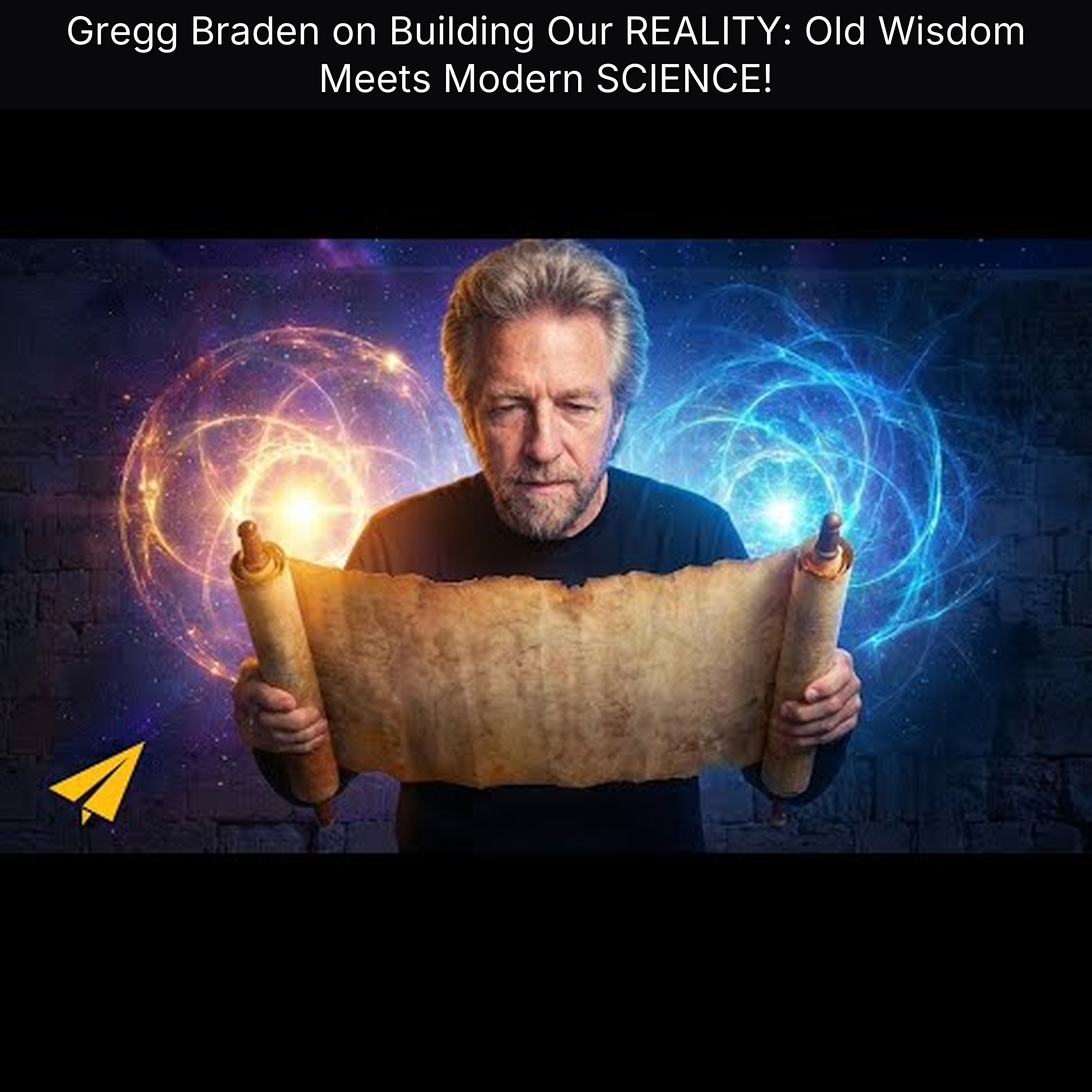 Gregg Braden on Building Our REALITY: Old Wisdom Meets Modern SCIENCE!