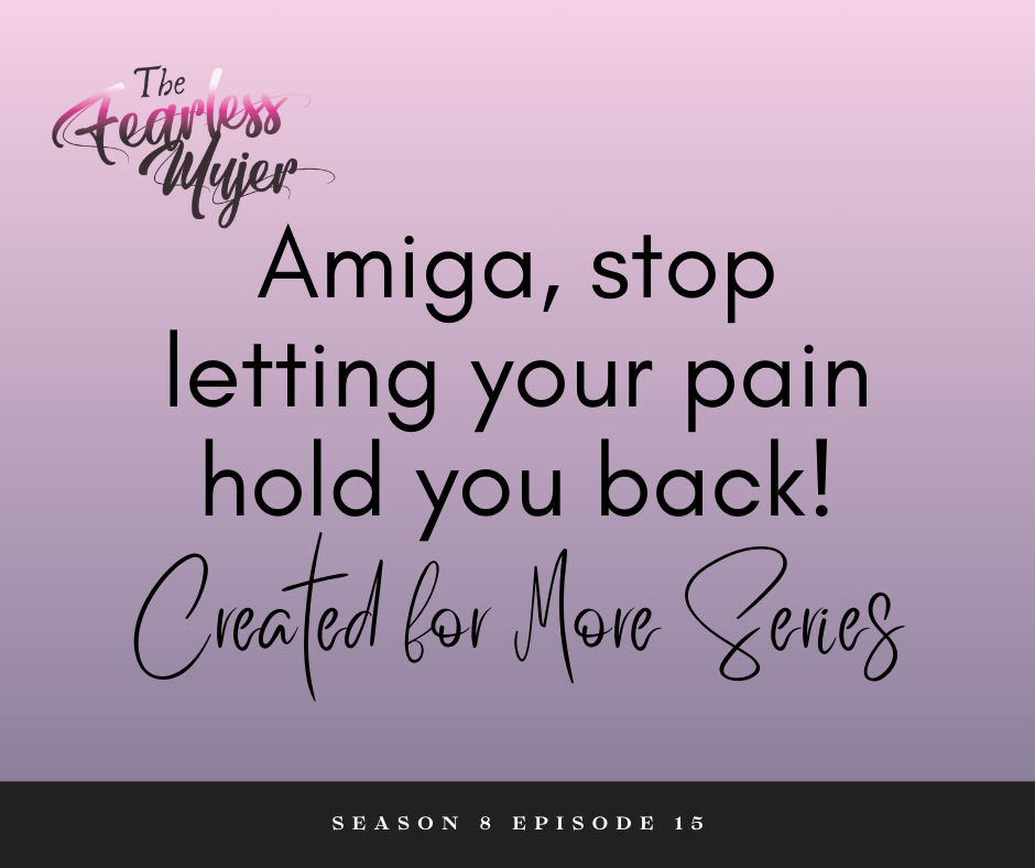 S8 EP 15 // Amiga, stop letting your pain hold you back! // Created for More Series