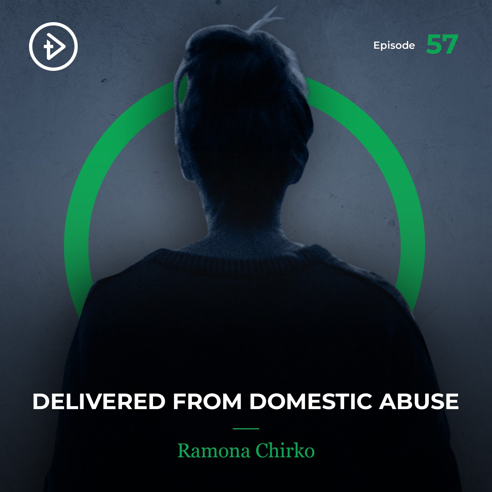 (remastered) #57 Delivered from Domestic Abuse - Ramona Chirko