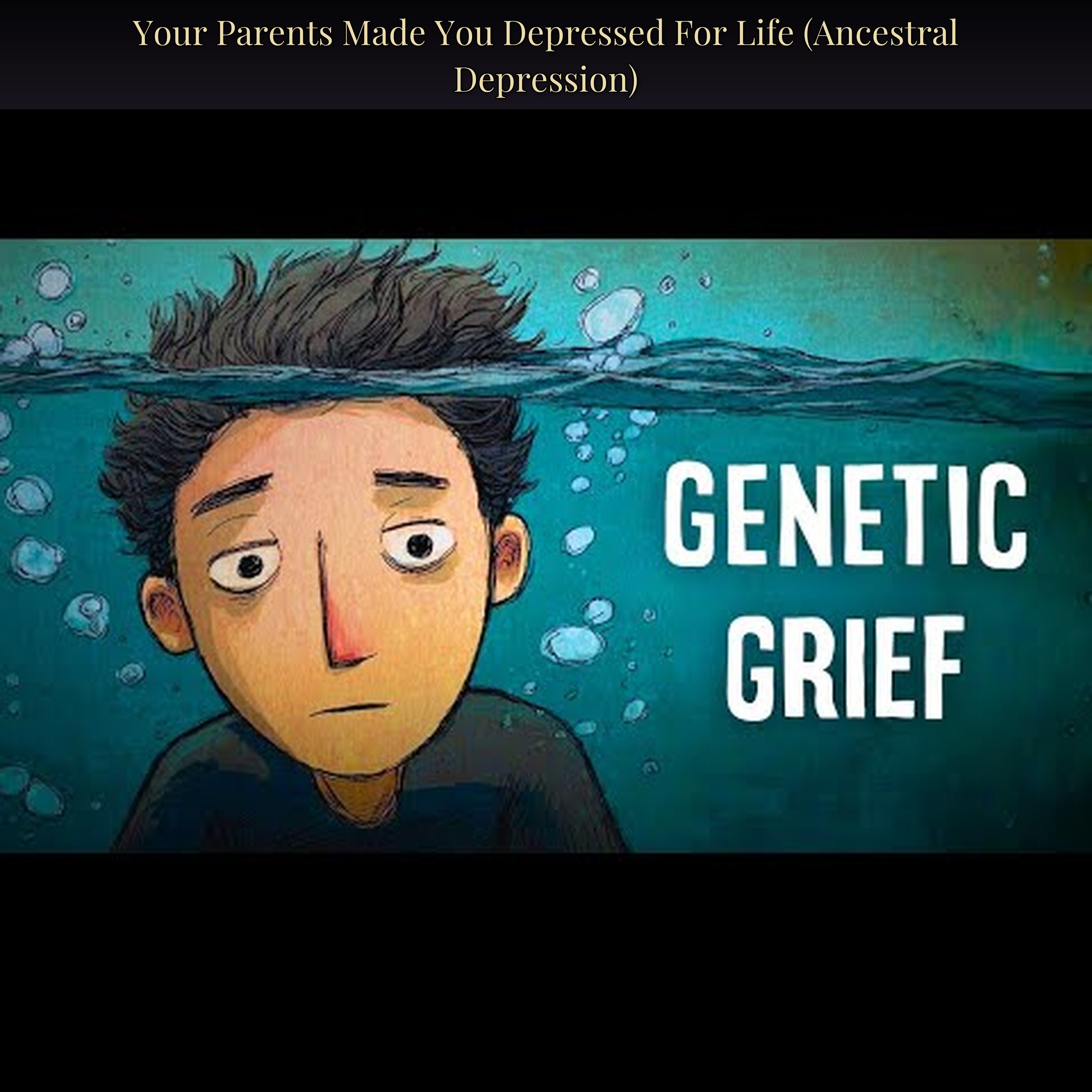 Your Parents Made You Depressed For Life (Ancestral Depression)