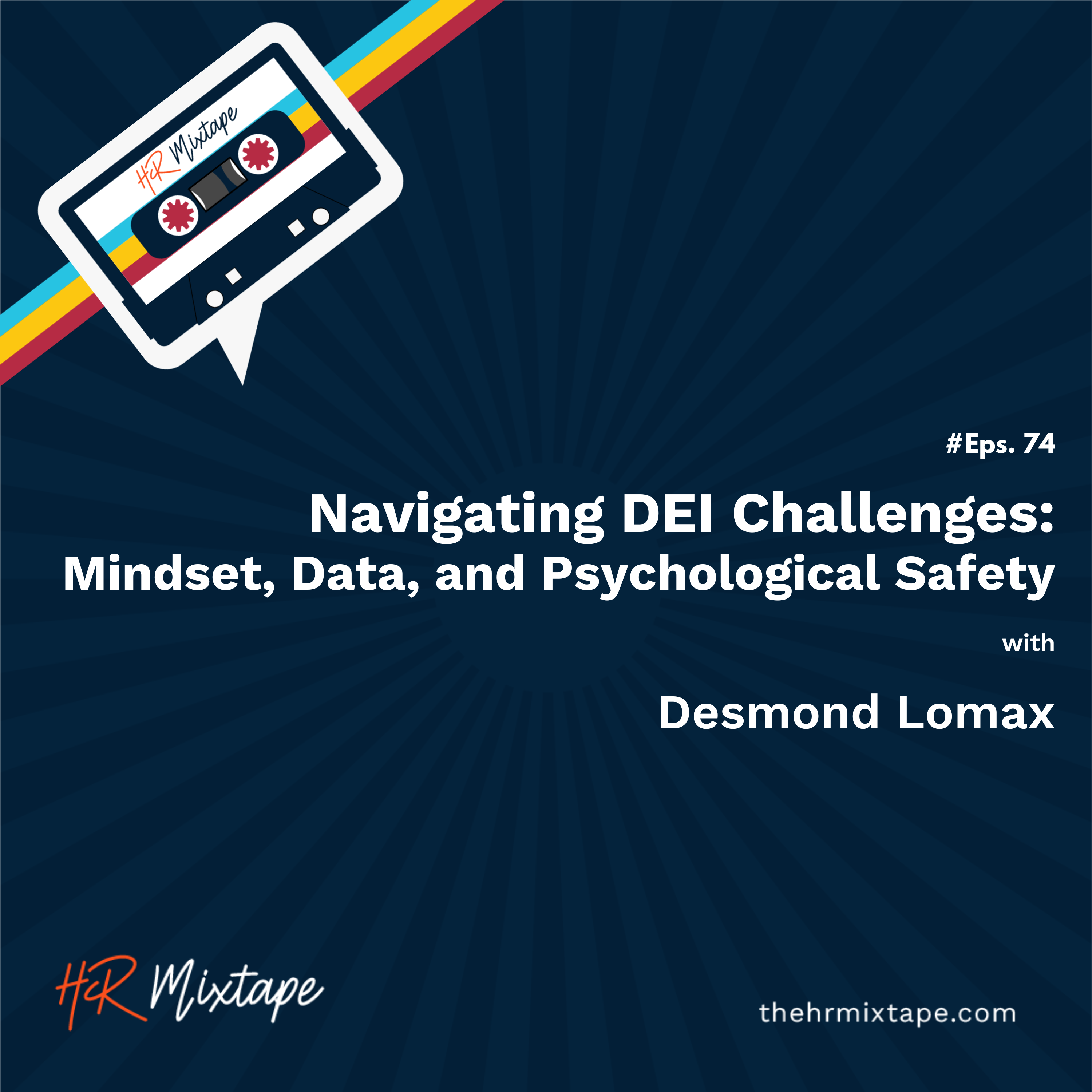 Navigating DEI Challenges: Mindset, Data, and Psychological Safety with Desmond Lomax episode artwork