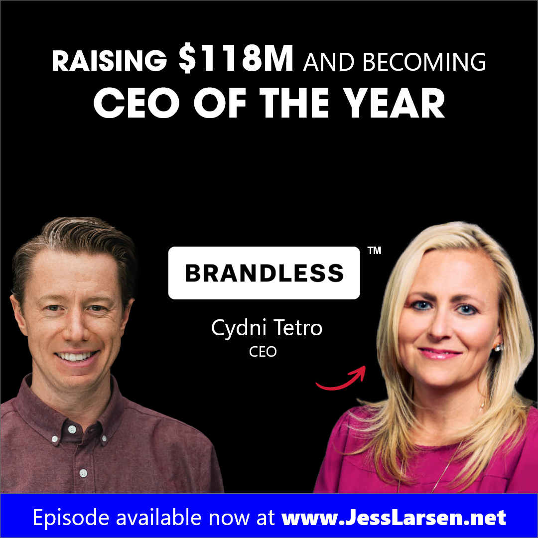 Raising $118M and Becoming CEO of the Year | Cydni Tetro