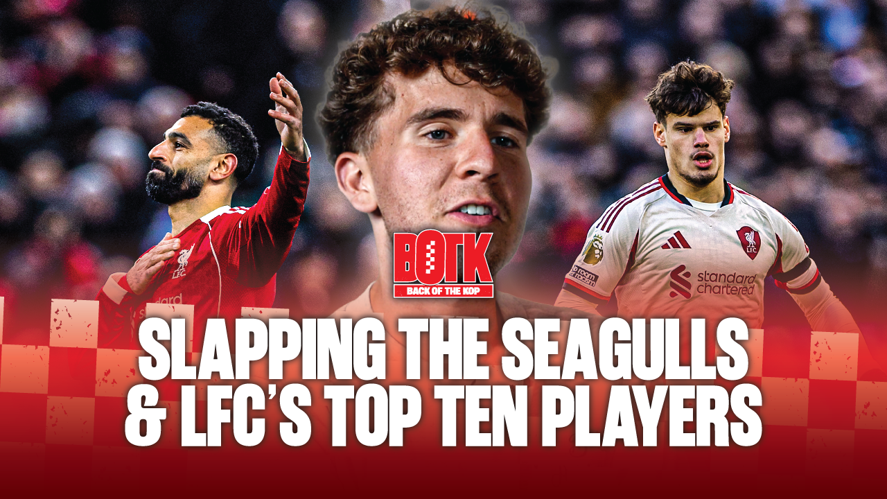 Back of The Kop (Episode 22) - Slapping the Seagulls & we rank Liverpool’s best players!!!