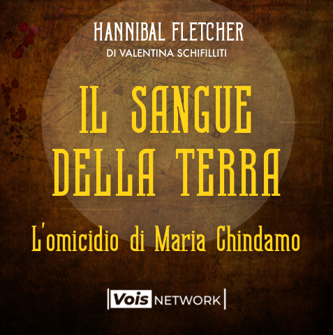 Ep. 8: Il sangue della terra - L'omicidio di Maria Chindamo