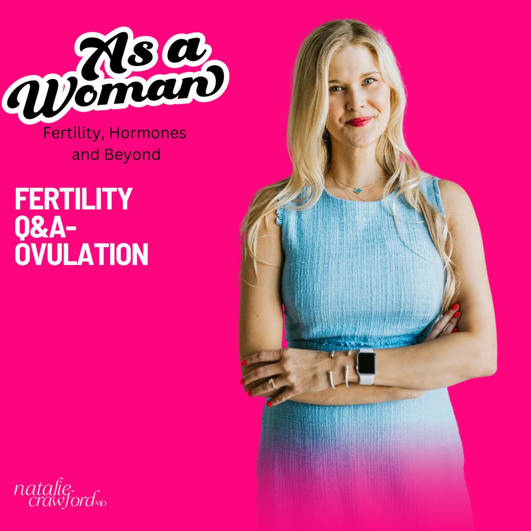 Fertility Q&A- Ovulation