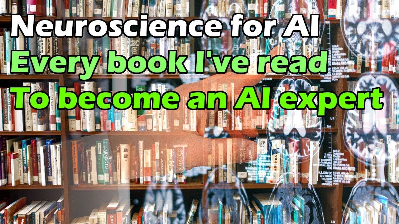 Neuroscience for AI - Every book I've read to become a world leader in AI | Artificial Intelligence Masterclass