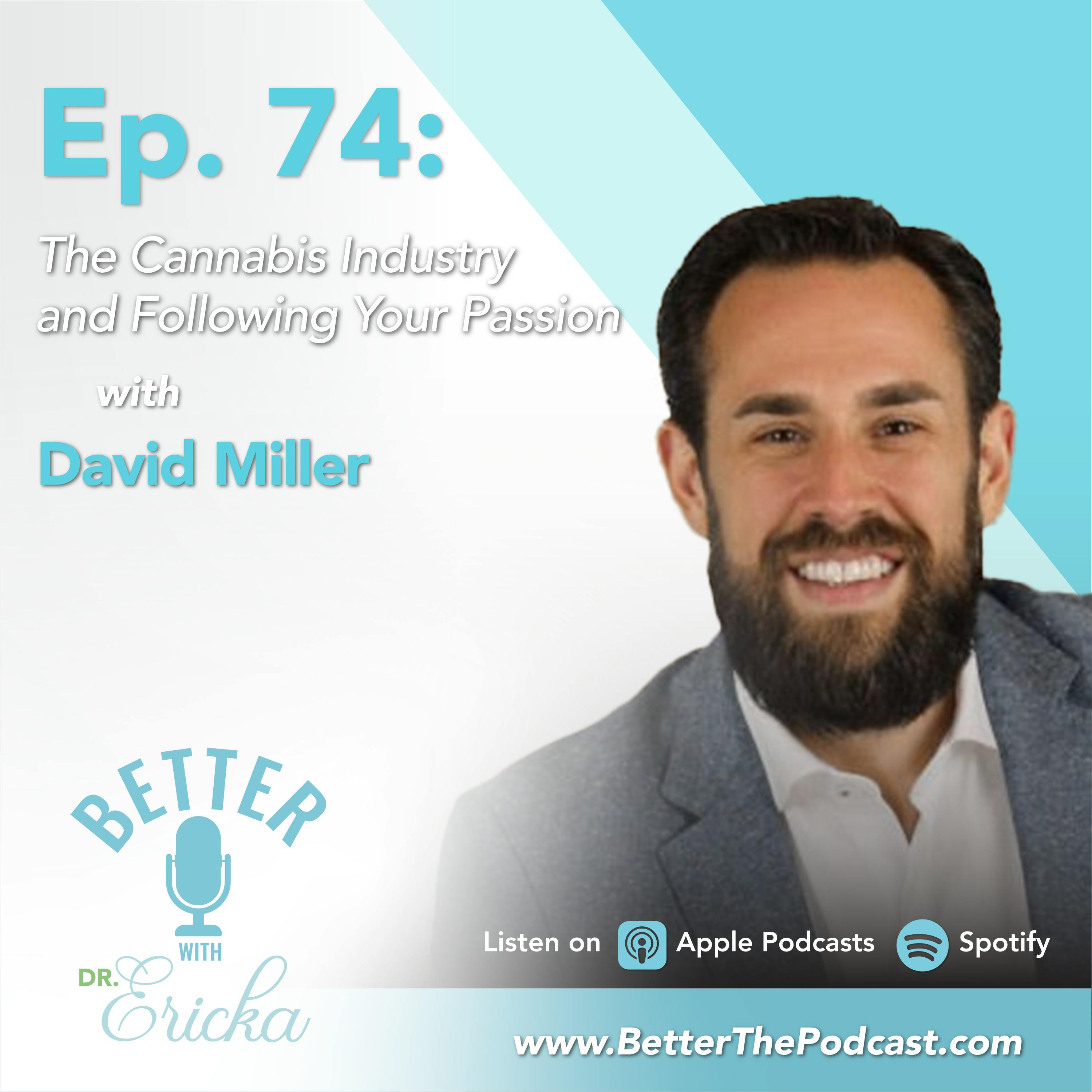 The Cannabis Industry and Following Your Passion with David Miller