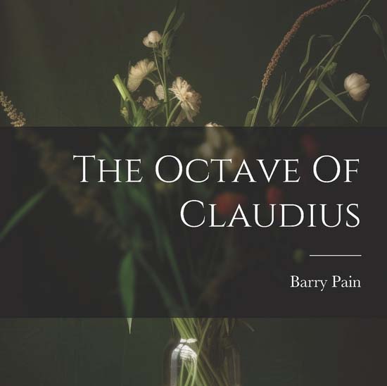 The Octave of Claudius by Barry Pain ~ Full Audiobook