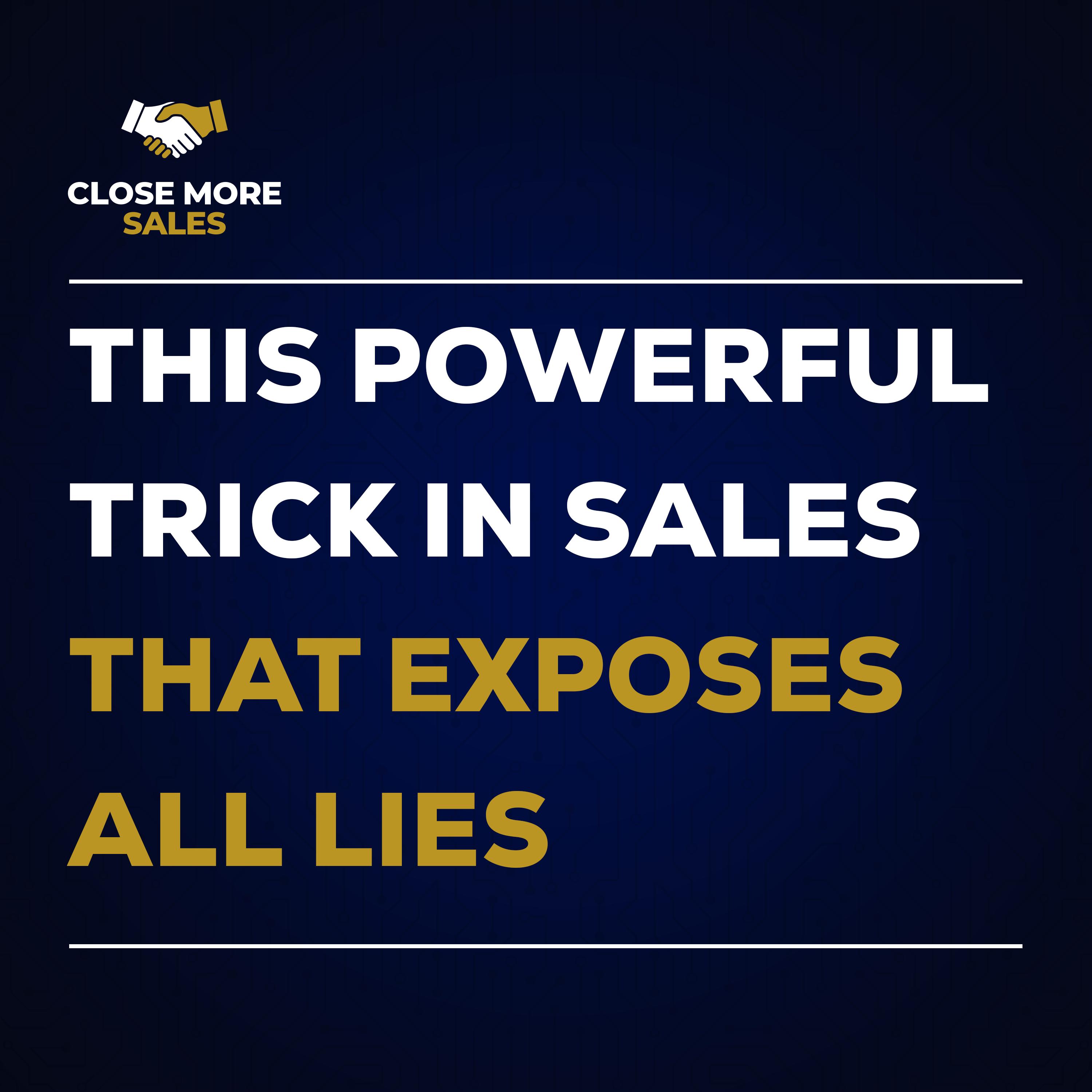 This Powerful Trick in Sales that Exposes All Lies