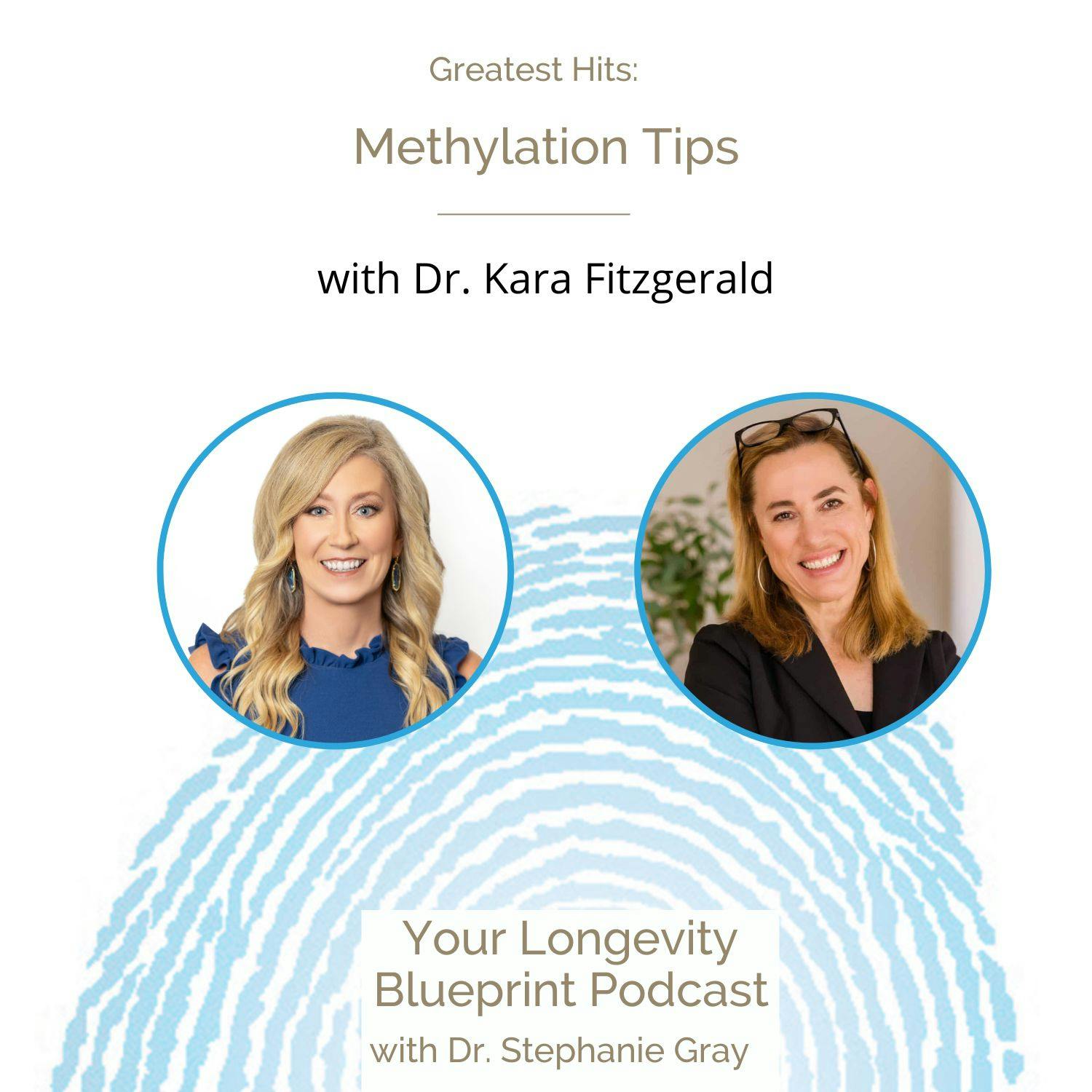 Greatest Hits: Methylation Tips with Dr. Kara Fitzgerald Greatest Hits: Methylation Tips with Dr. Kara Fitzgerald