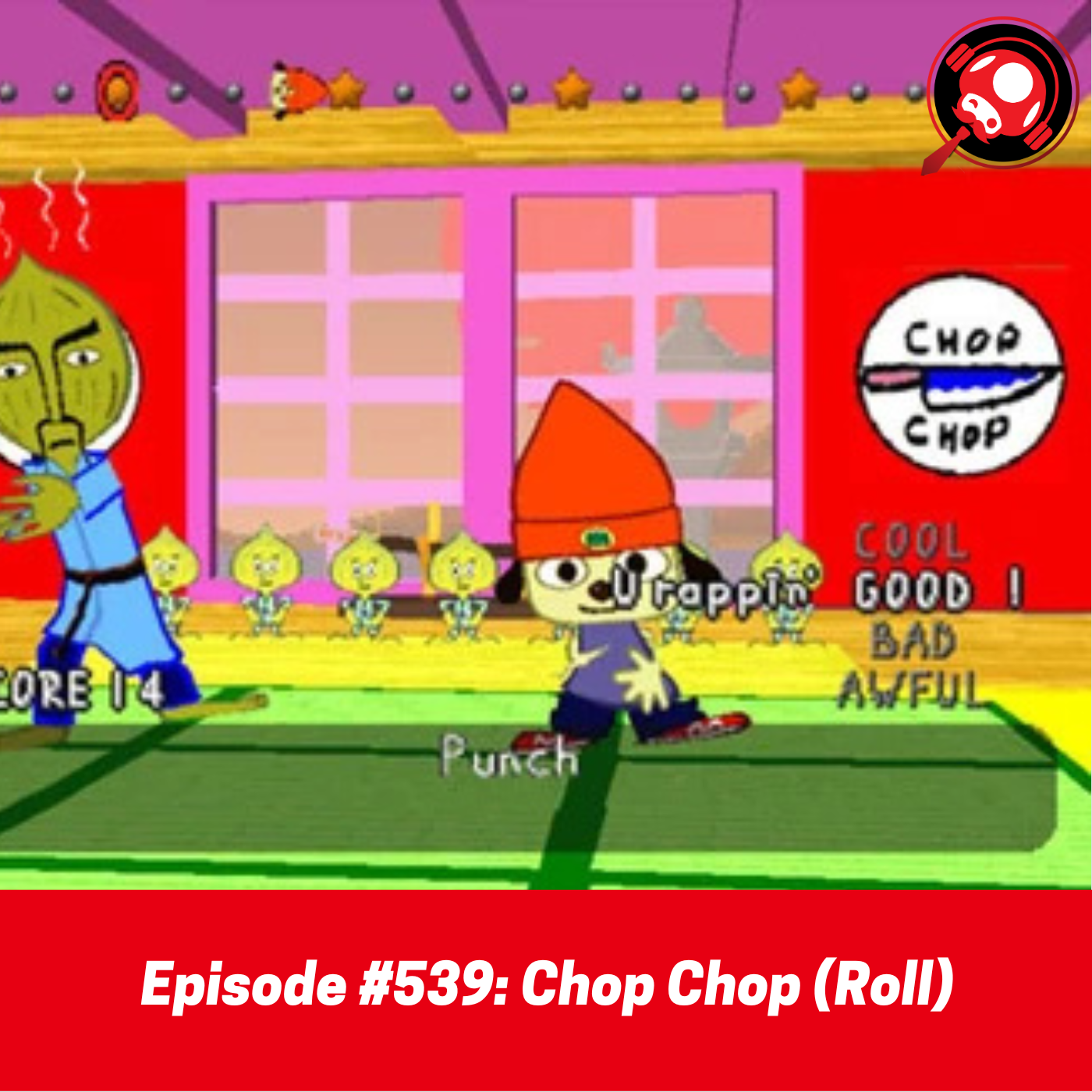 #539: Chop Chop (Roll)