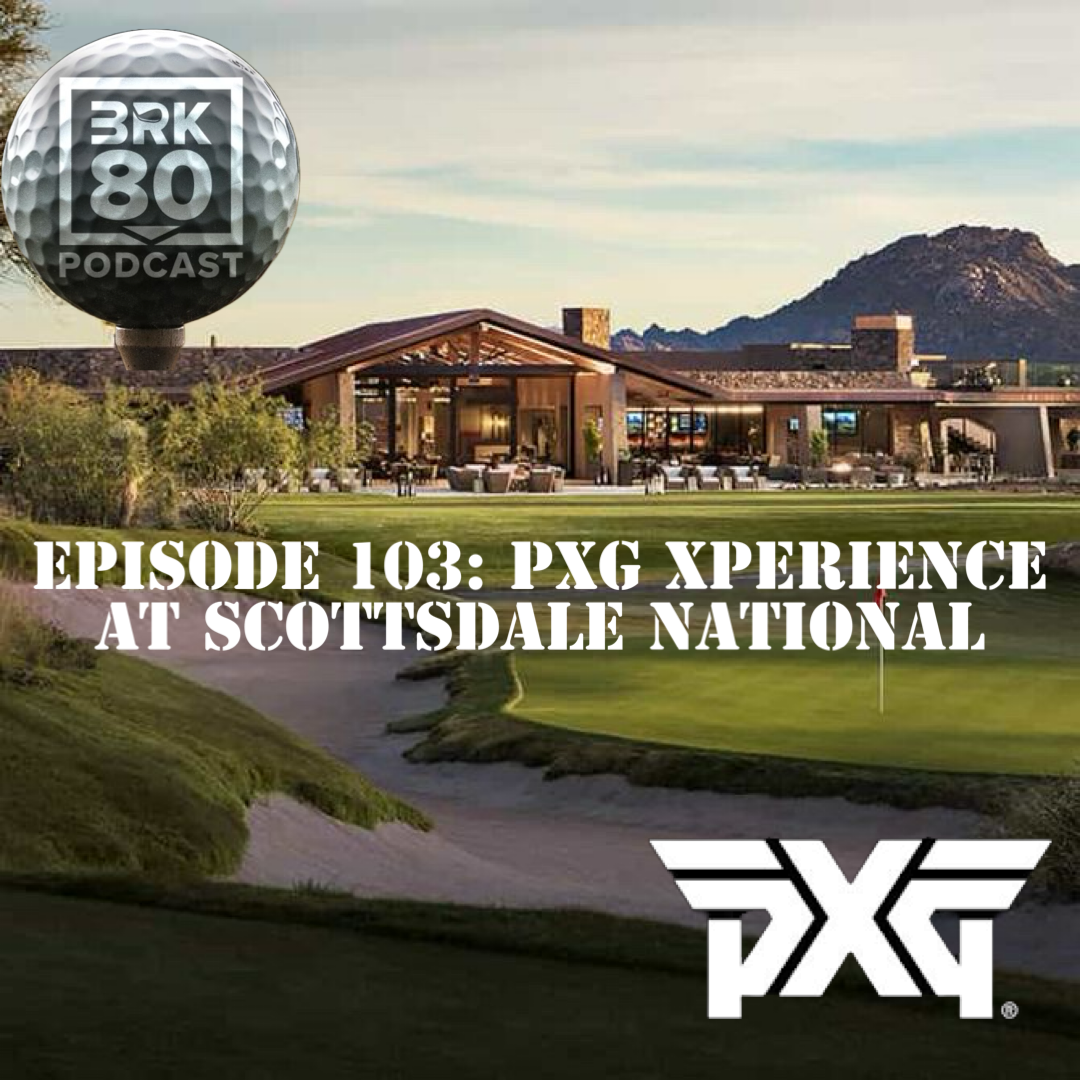 Episode 103: PXG Xperience at Scottdale National