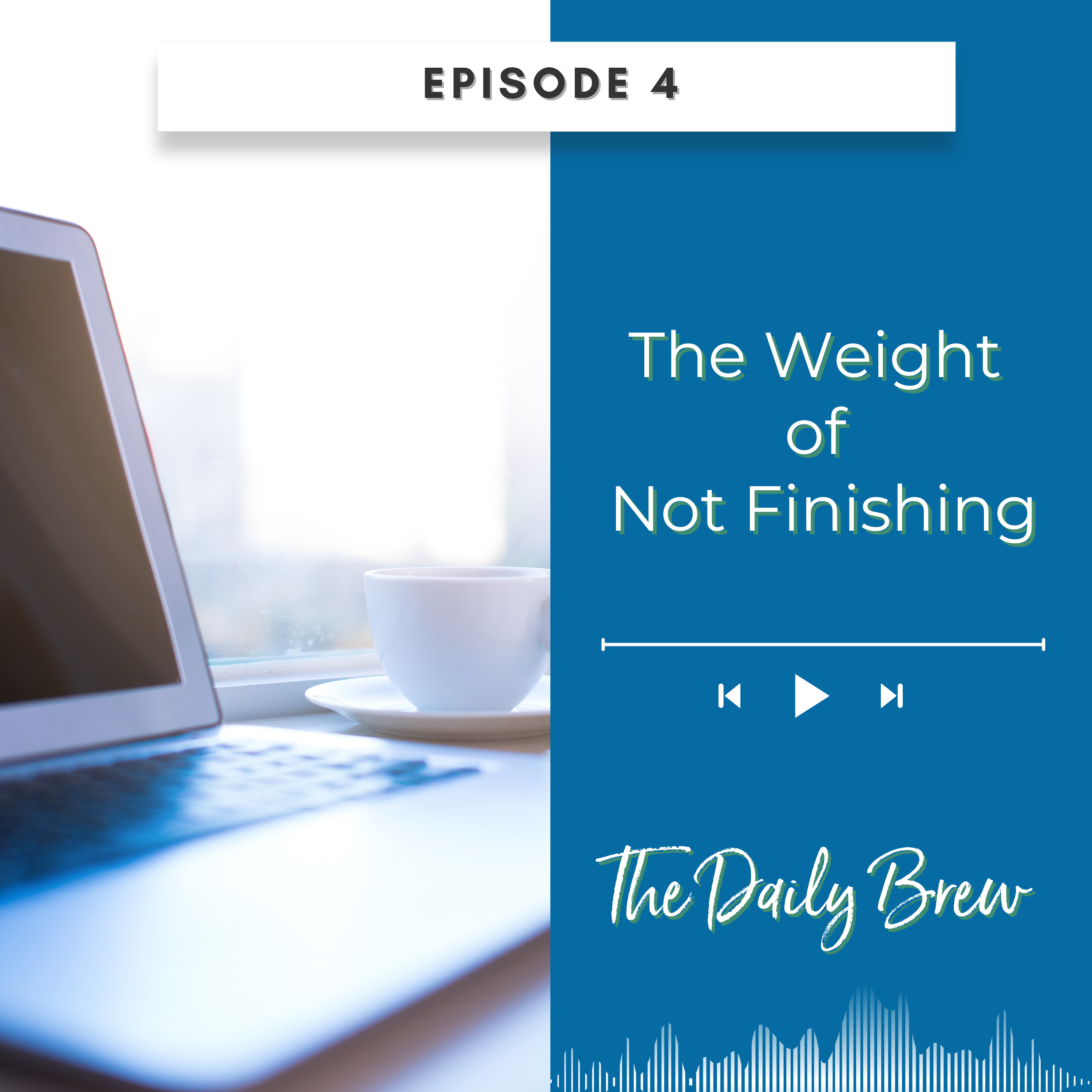 The Weight of Not Finishing EP 4 episode artwork