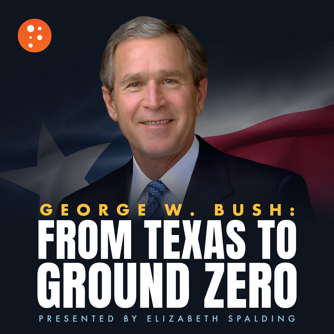 George W. Bush: From Texas to Ground Zero | Elizabeth Spalding
