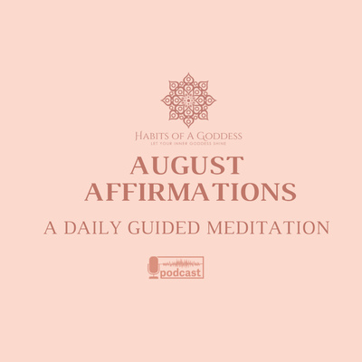 AUGUST AFFIRMATIONS | HABITS OF A GODDESS