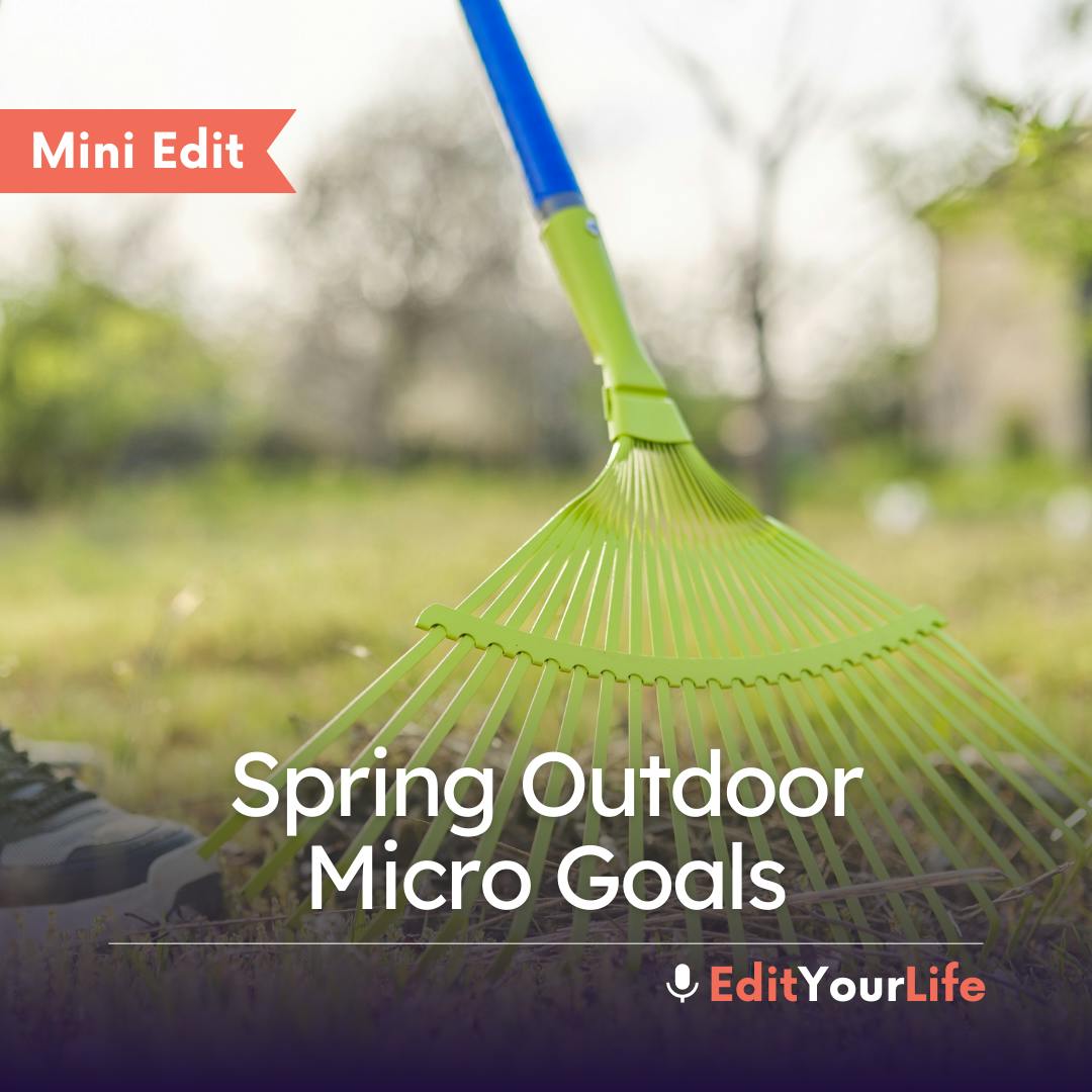 Mini Edit: Spring Outdoor Micro Goals