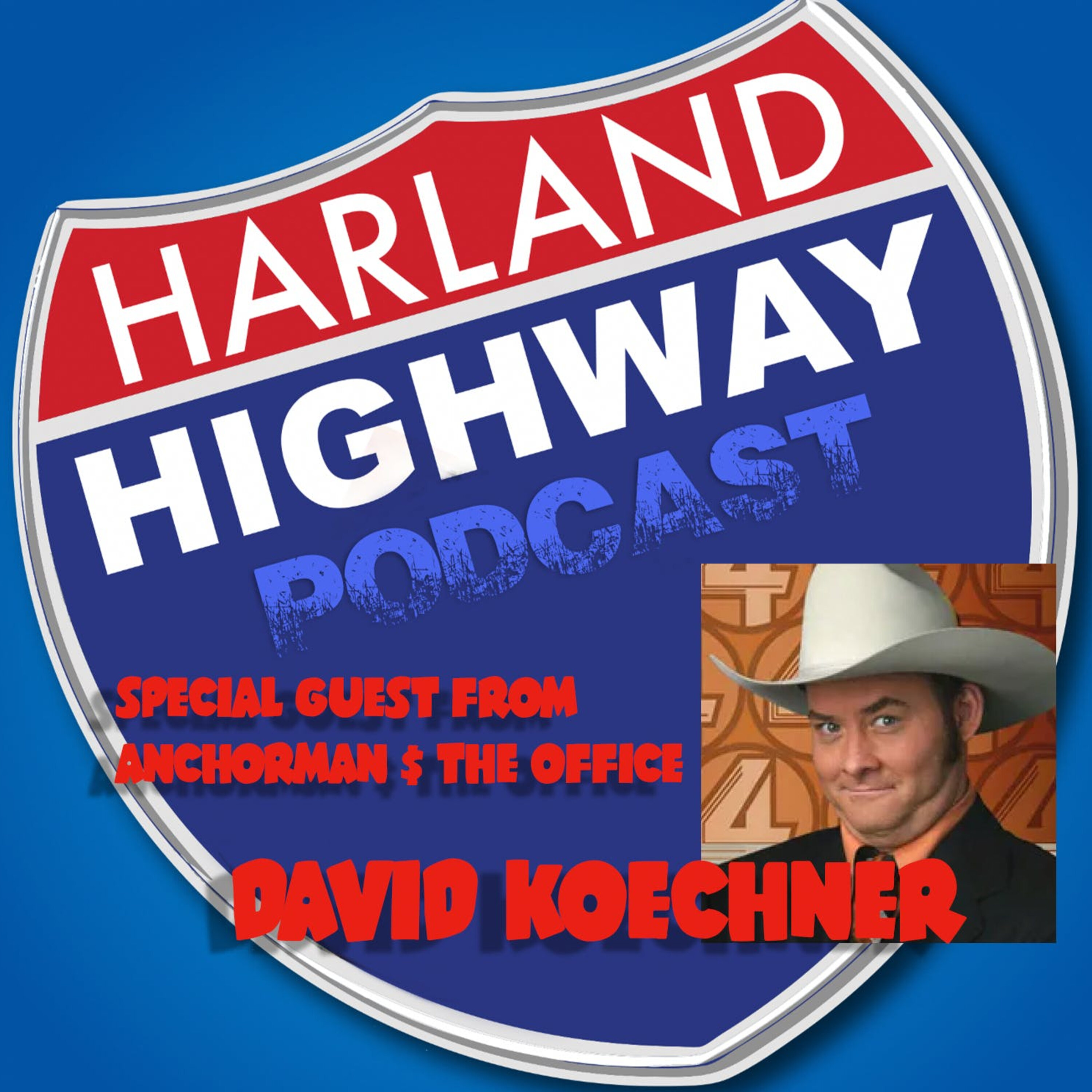 NEW HARLAND HIGHWAY #21 - DAVID KOECHNER FROM ANCHORMAN and The OFFICE