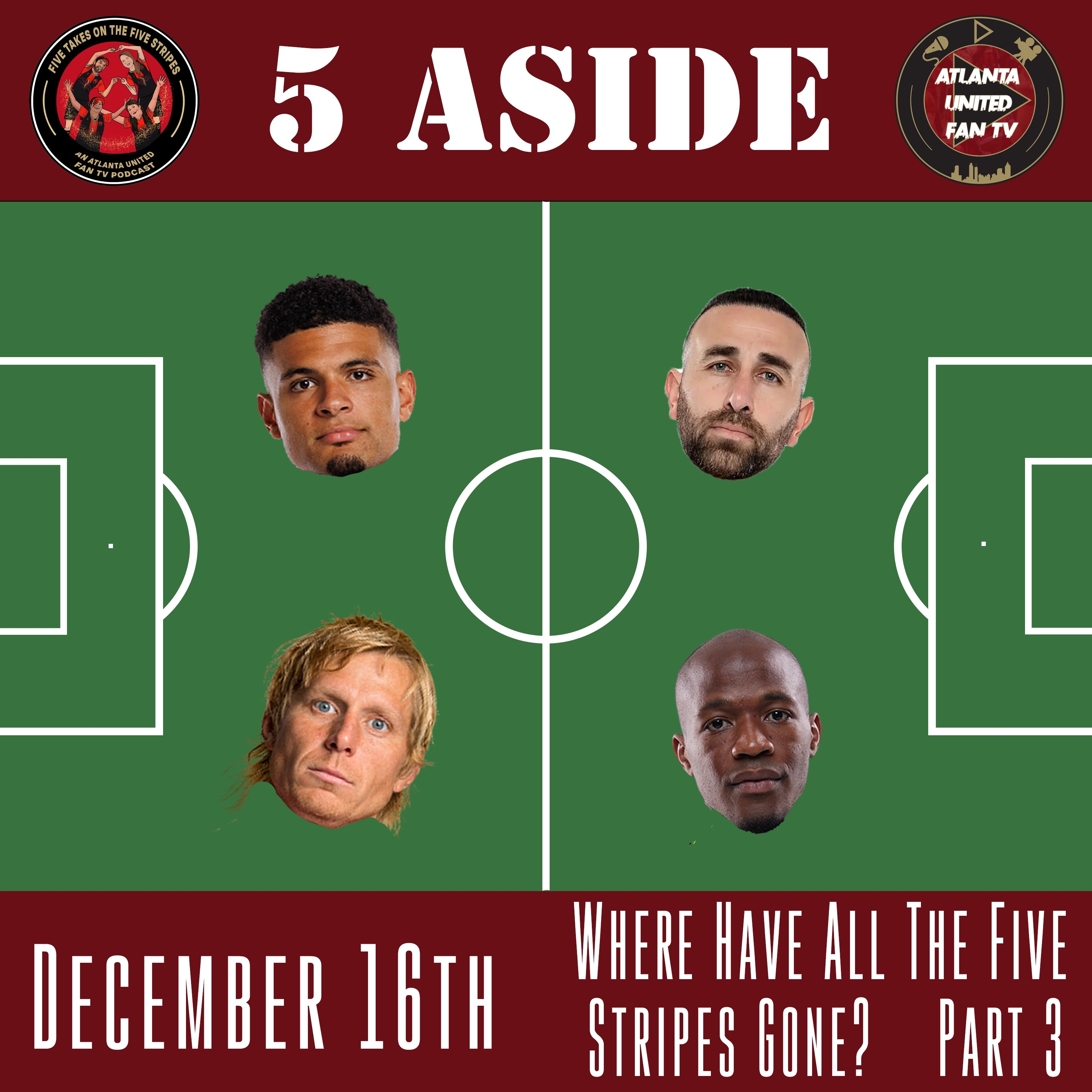 Where Have All The Five Stripes Gone 2025 Part 3 | Five Takes on the Five Stripes | An Atlanta United Fan TV Podcast episode artwork