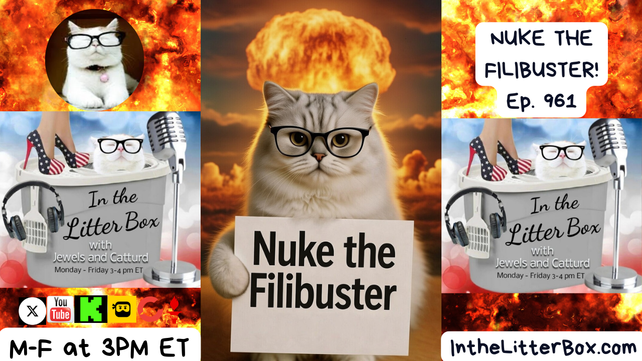NUKE THE FILIBUSTER! | In the Litter Box w/ Jewels Jones & Catturd – Ep. 961 – 1/30/2026