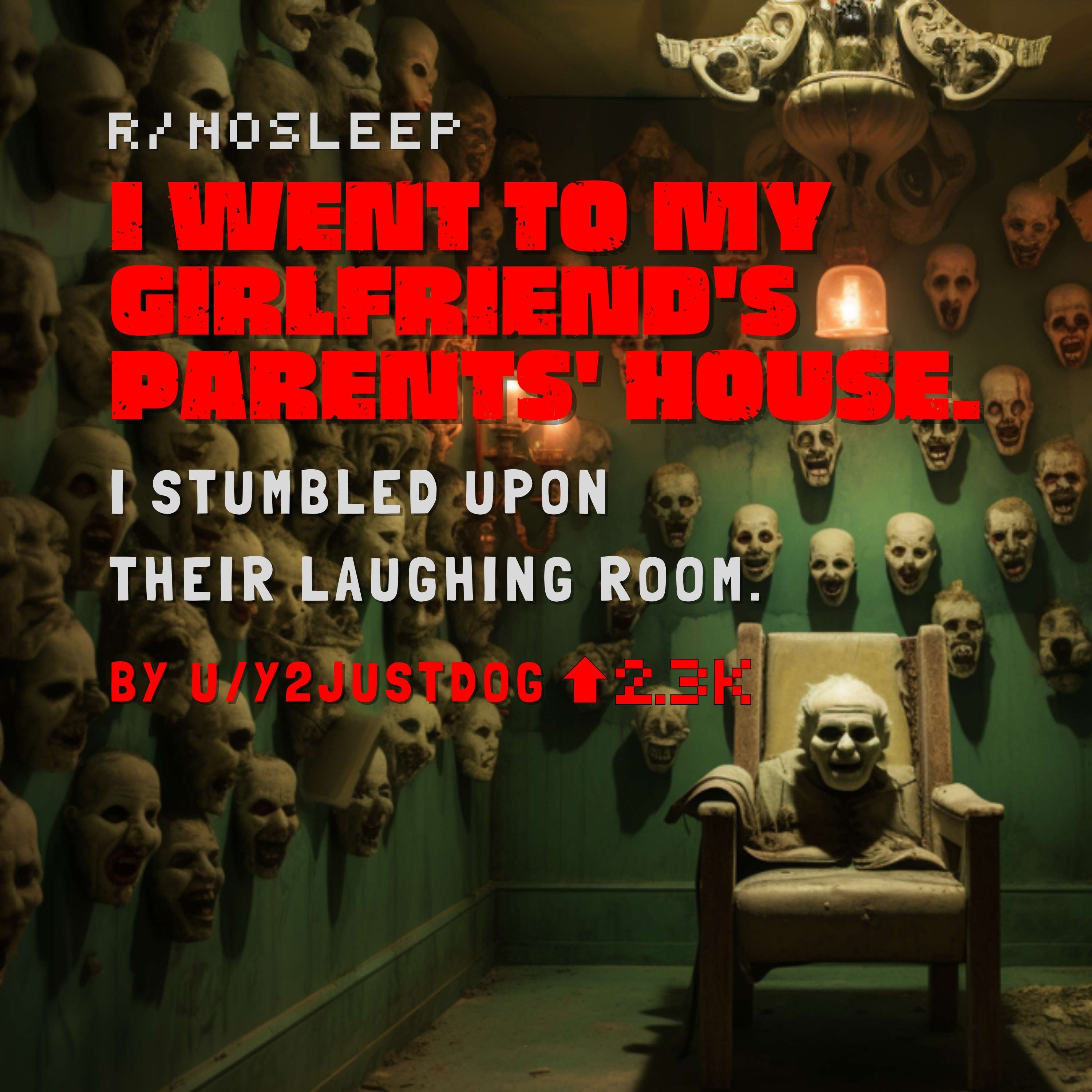 I went to my girlfriend's parents' house. I stumbled upon their laughing room by y2justdog - something scary