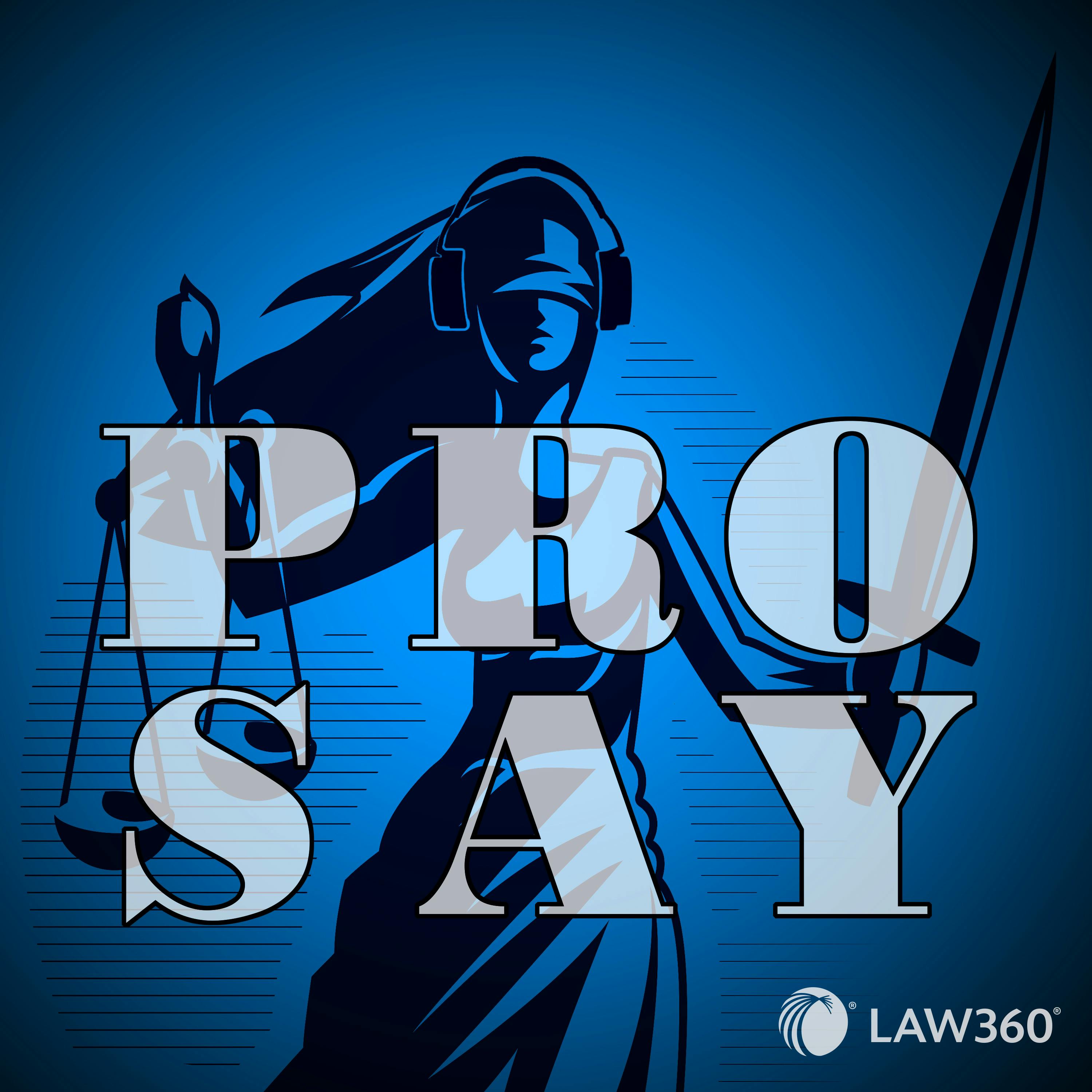 Law360's Pro Say - News & Analysis on Law and the Legal Industry podcast show image