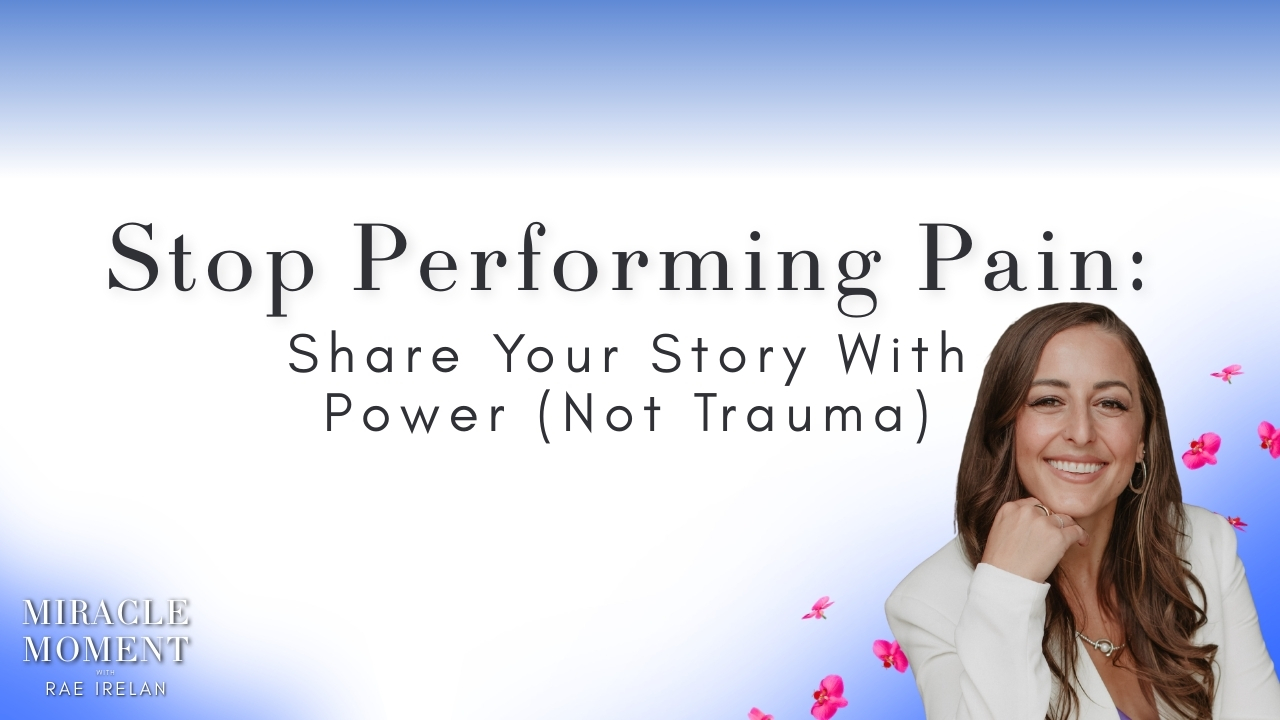 EP 154 |  Stop Performing Pain: Share Your Story With Power (Not Trauma)