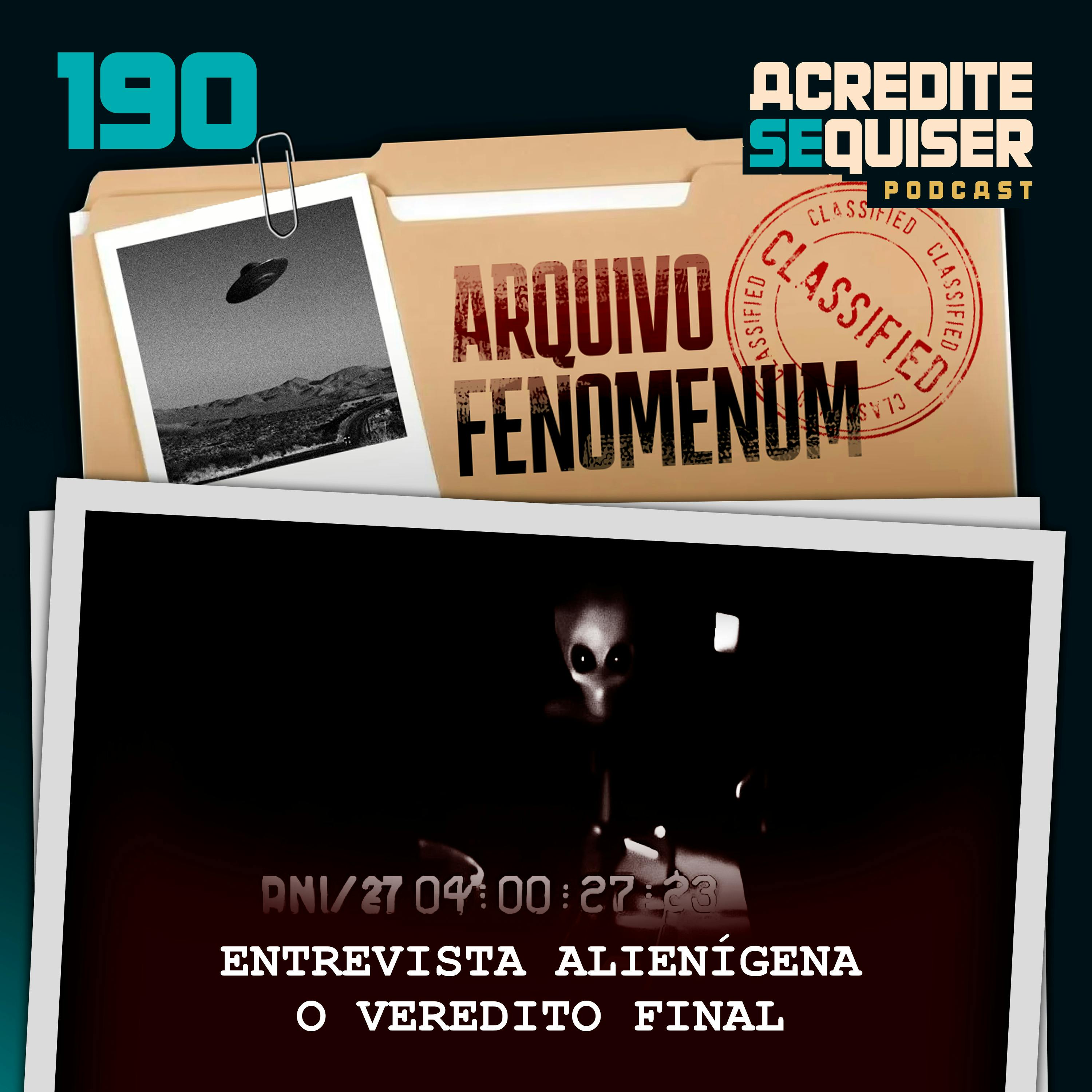 190 - A Entrevista Alienígena 190 - A Entrevista Alienígena