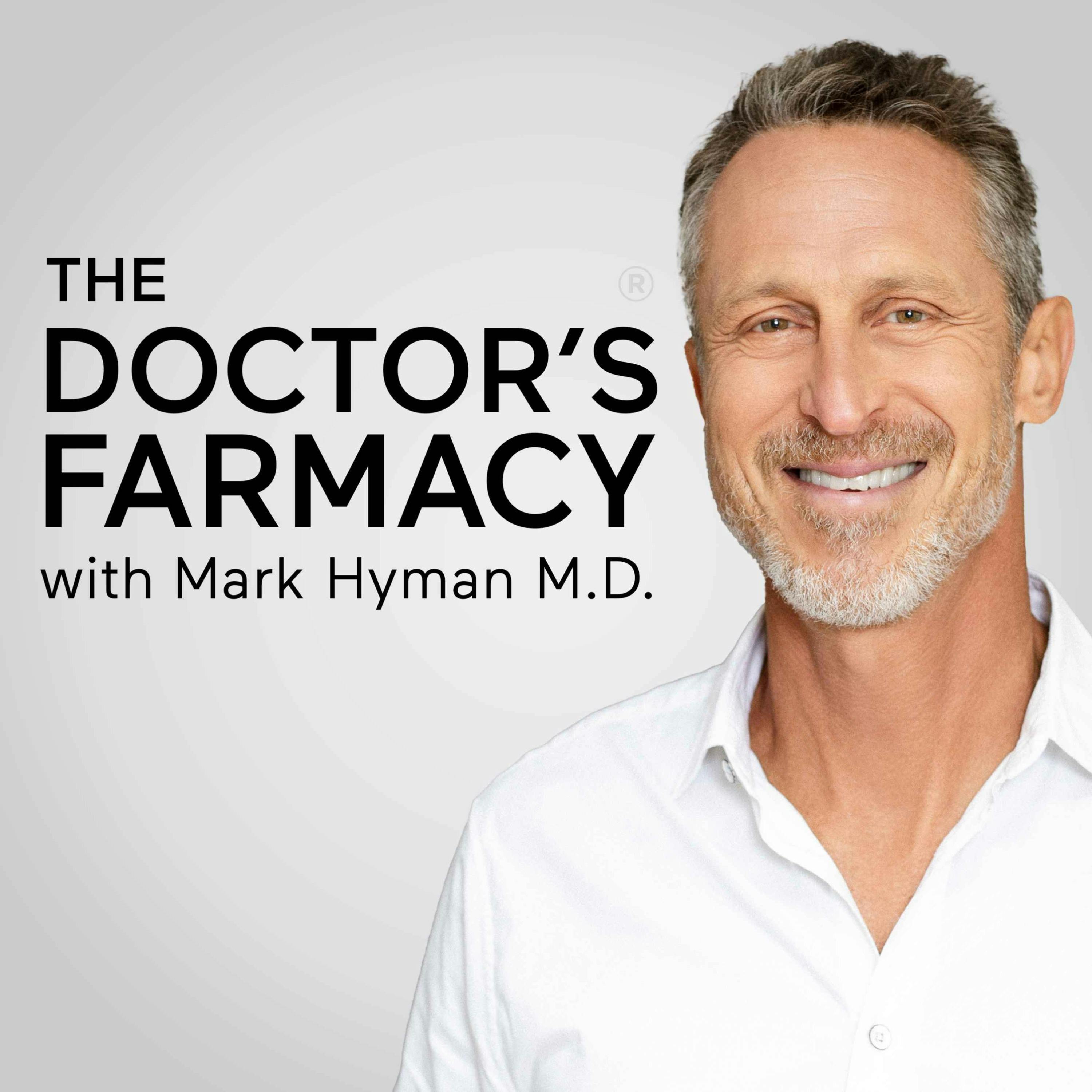 The Doctor's Farmacy with Mark Hyman, M.D. by Dr. Mark Hyman