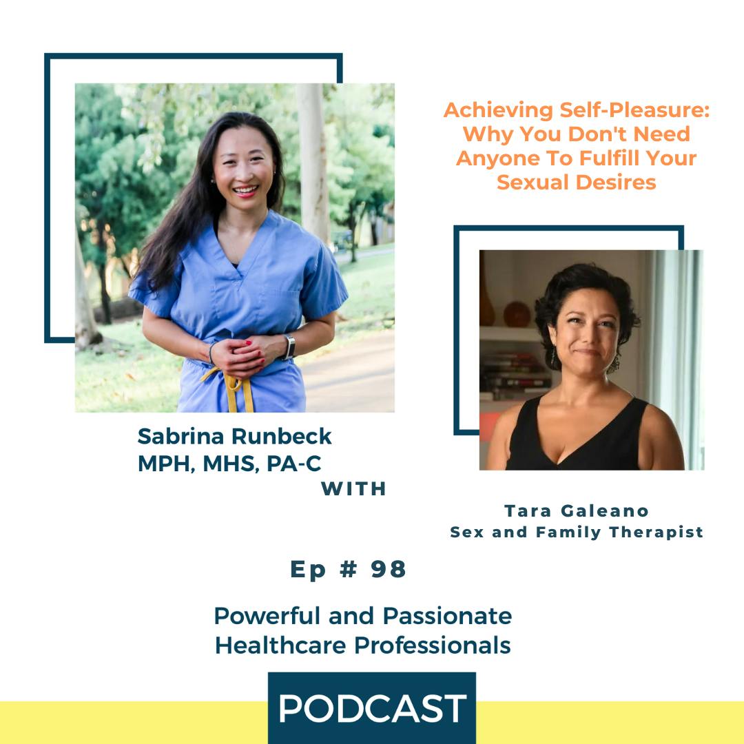 Ep 98 – Achieving Self-Pleasure: Why You Don't Need Anyone To Fulfill Your Sexual Desires with Tara Galeano
