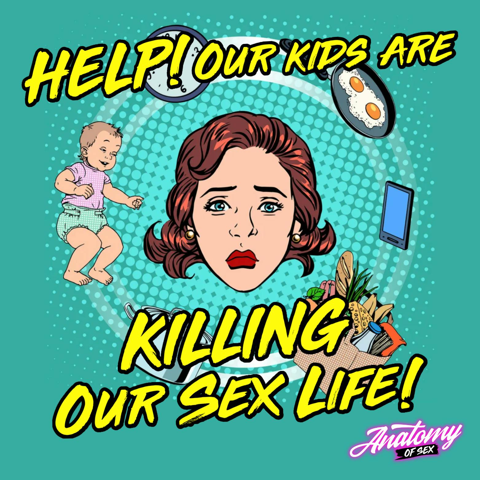 HELP! Our kids are KILLING our Sex Life! (Patreon-Exclusive Teaser)