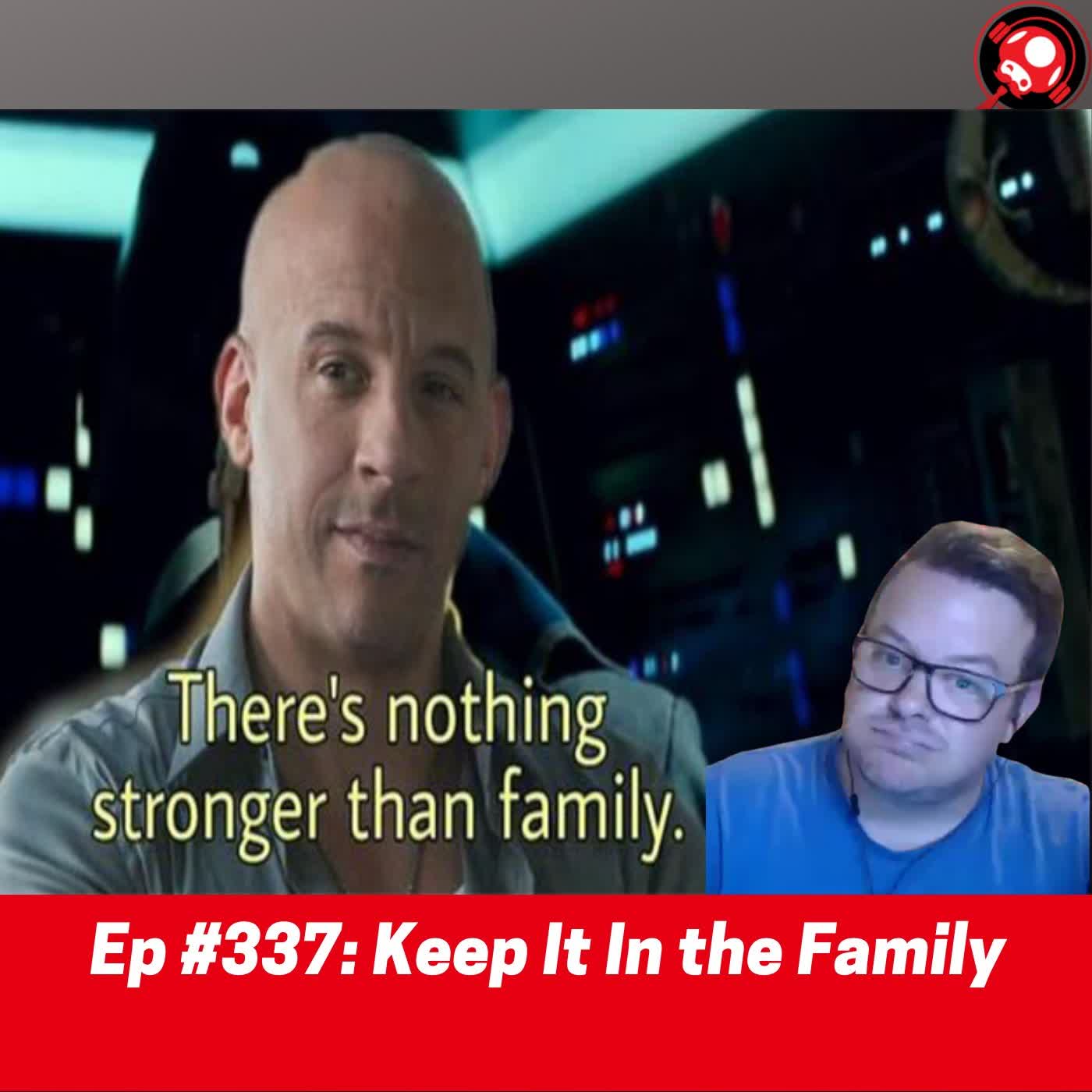 #337: Keep It In the Family