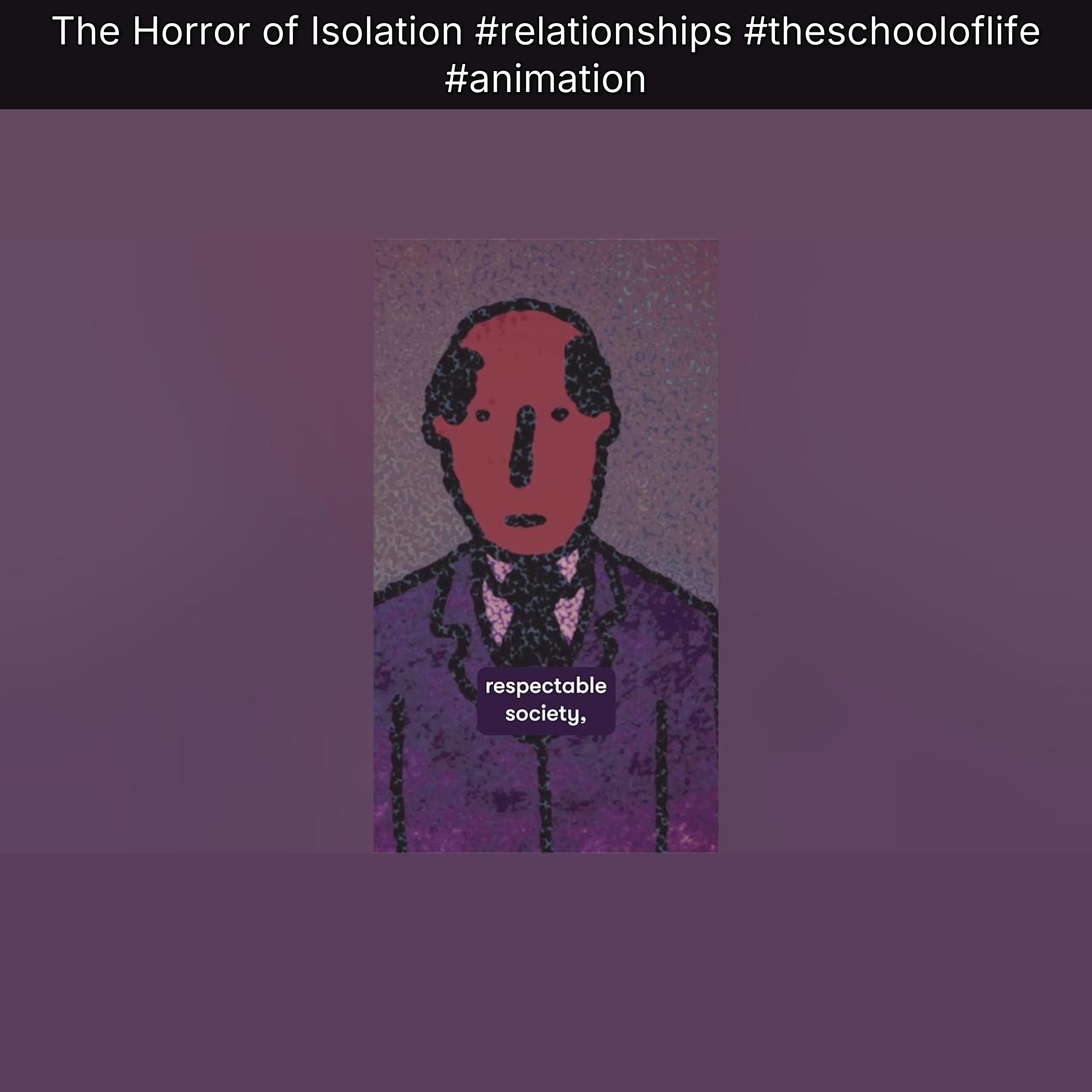 The Horror of Isolation #relationships #theschooloflife #animation