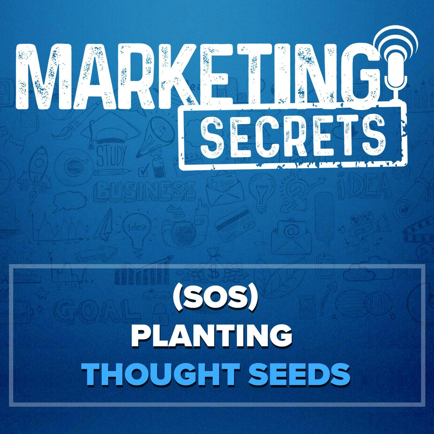 (SOS) Planting Thought Seeds