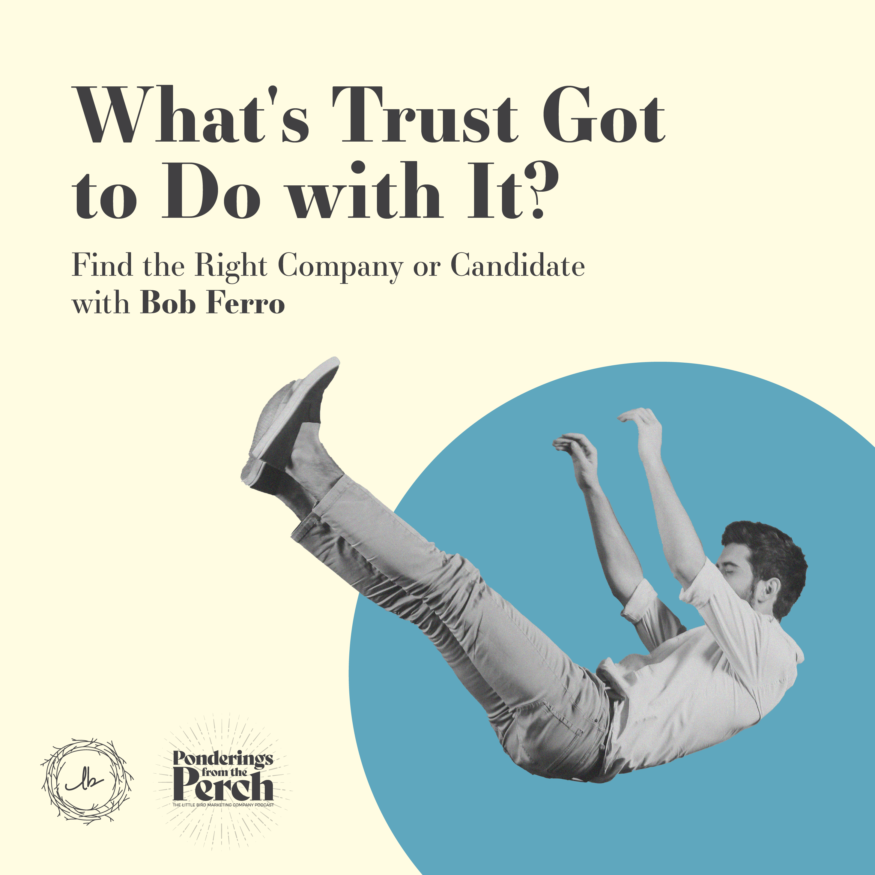 What's Trust Got to Do with It? - Find the Right Company or Candidate episode artwork