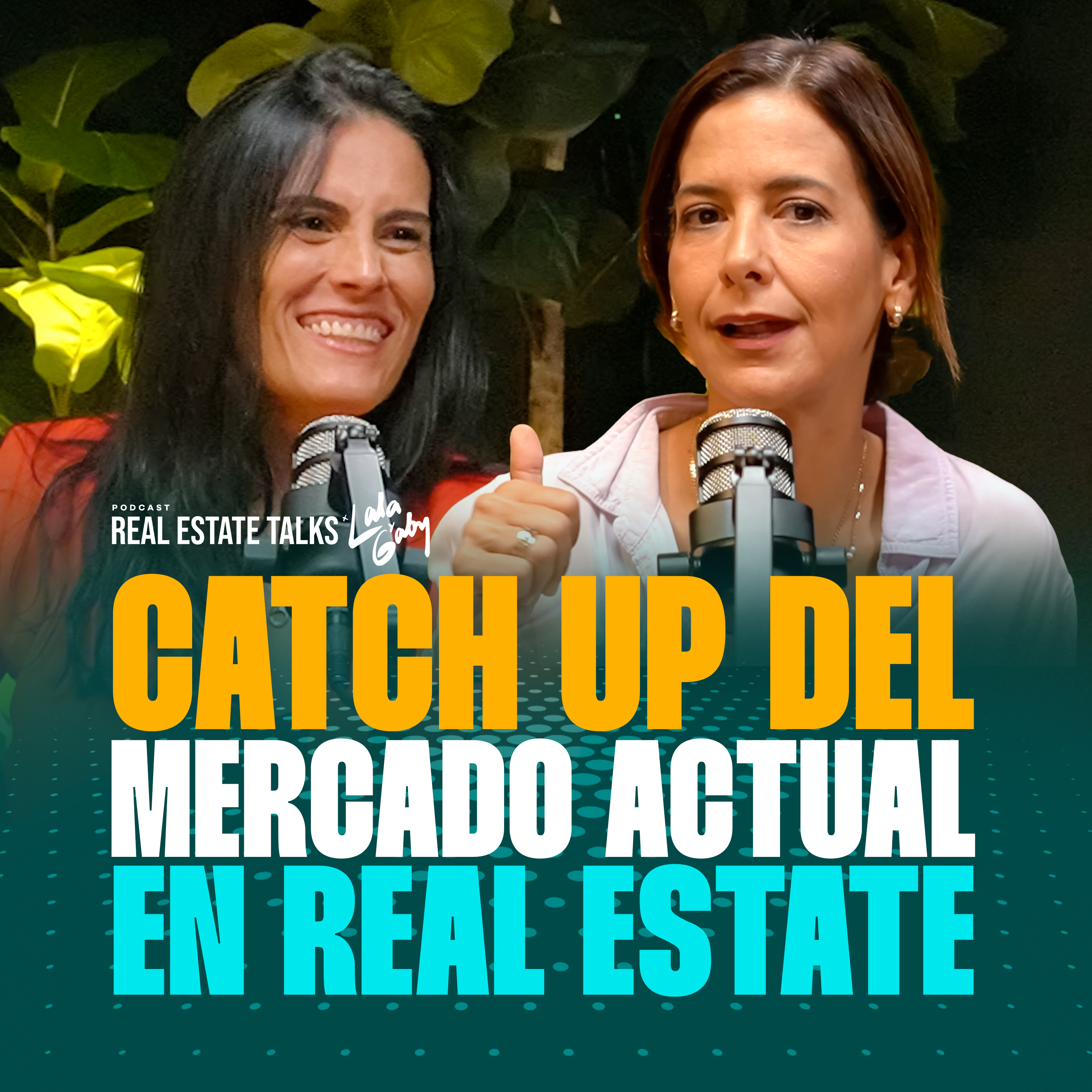 EP 166 - Lala y Gaby - Catch Up del Mercado Actual en Real Estate episode artwork