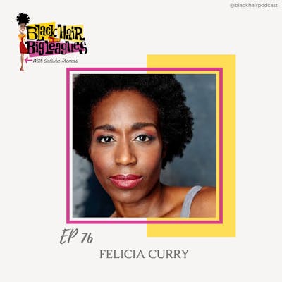 EP 76-Knowing Your Worth with Felicia Curry