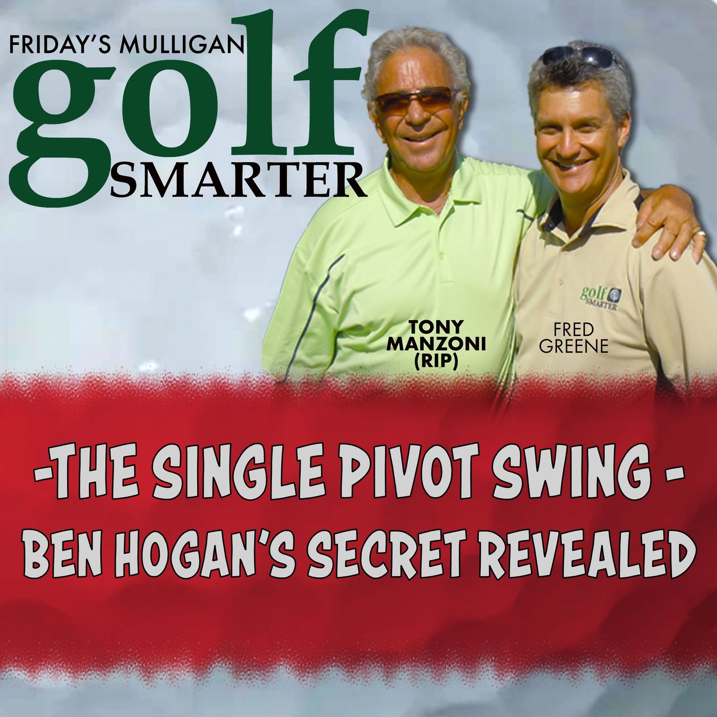 The Single Pivot Swing -- Ben Hogan's Secret Revealed with Tony Manzoni (RIP) episode artwork