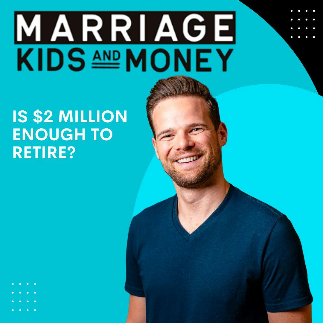 Is $2 Million Enough to Retire?
