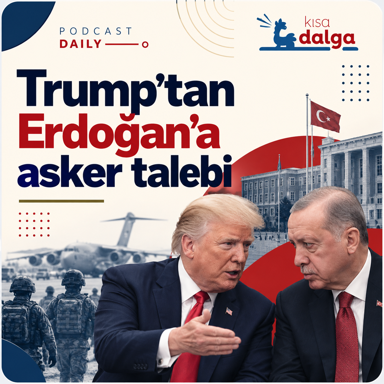 Daily - Trump'tan Erdoğan'a asker talebi... Emekliler Meclis kapısında