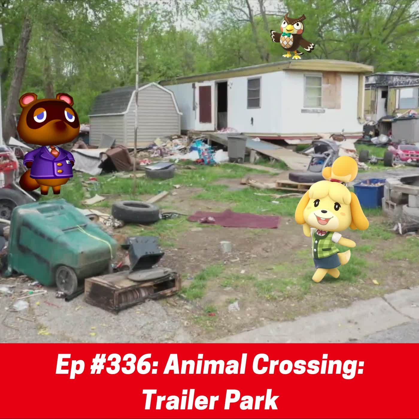 #336: Animal Crossing: Trailer Park episode artwork