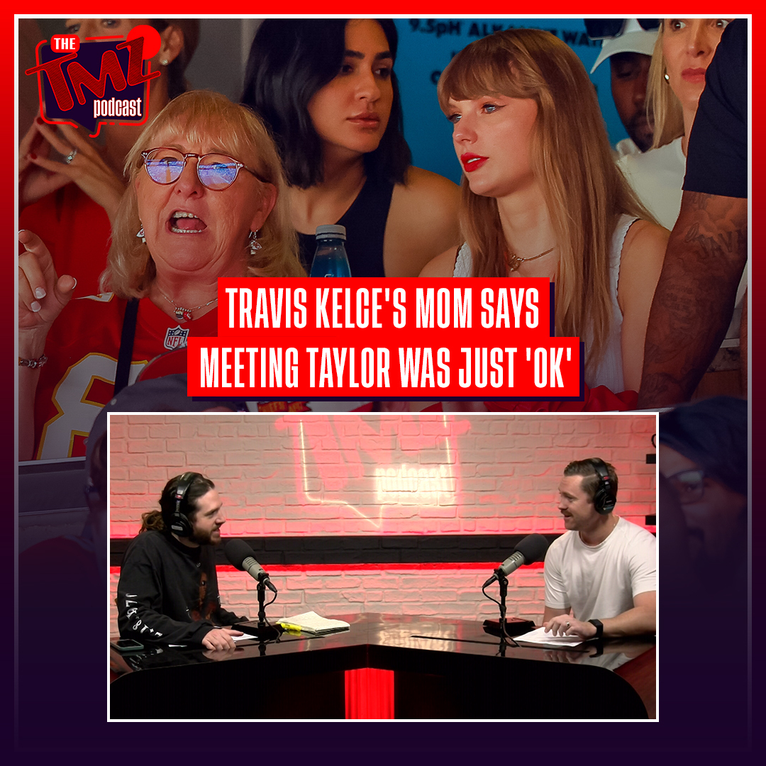 Travis Kelce's Mom Donna Says Meeting Taylor Was Just 'Ok'