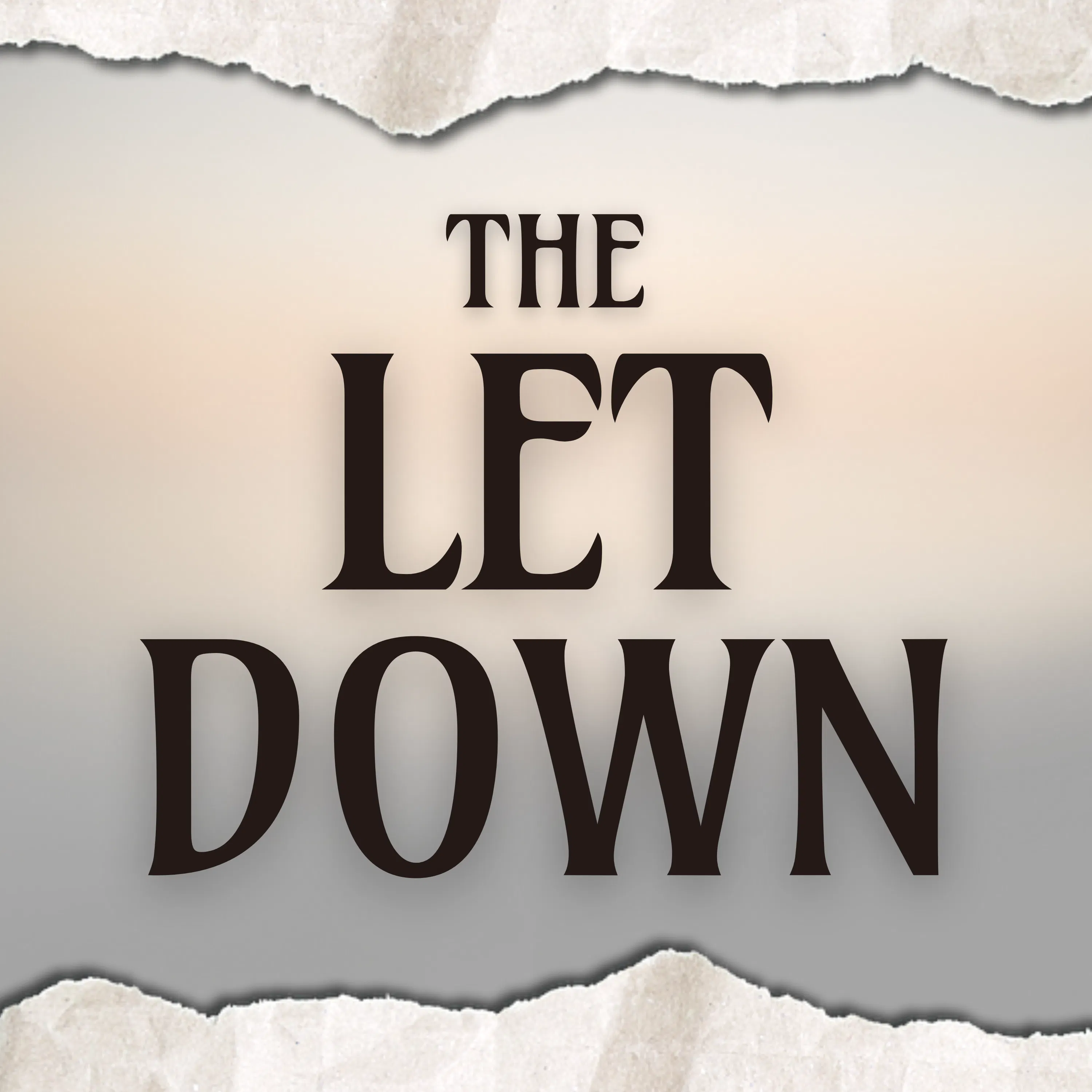 The Let Down The Let Down