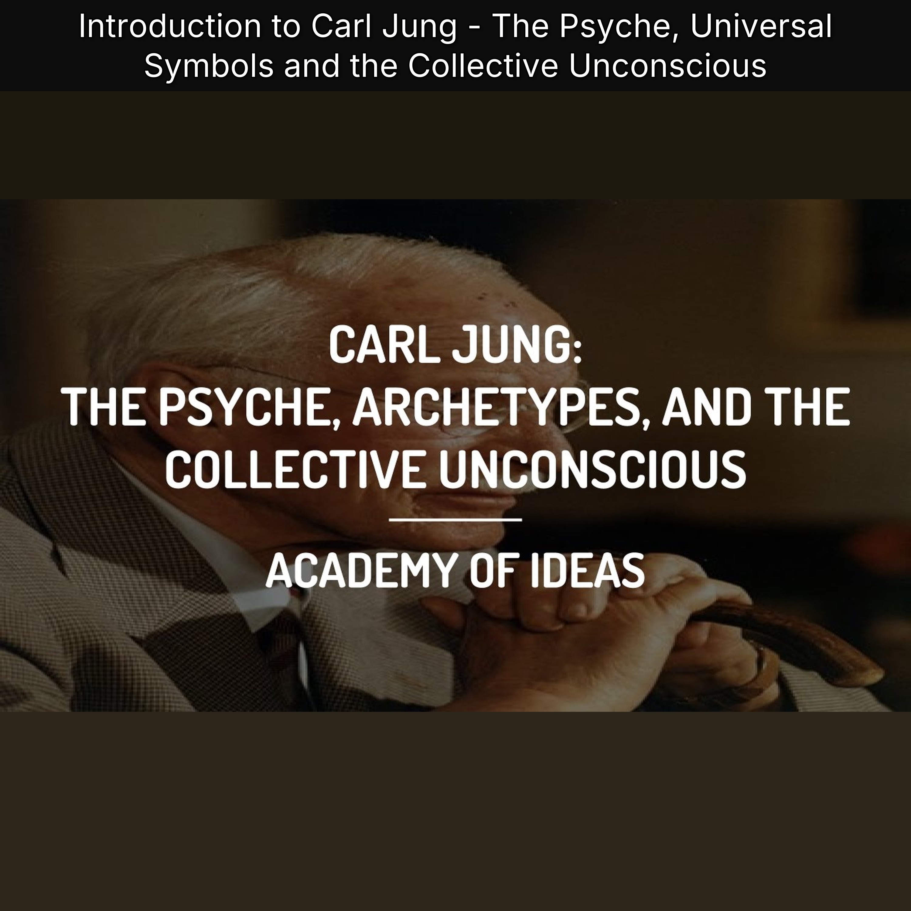 Introduction to Carl Jung - The Psyche, Universal Symbols and the Collective Unconscious episode artwork