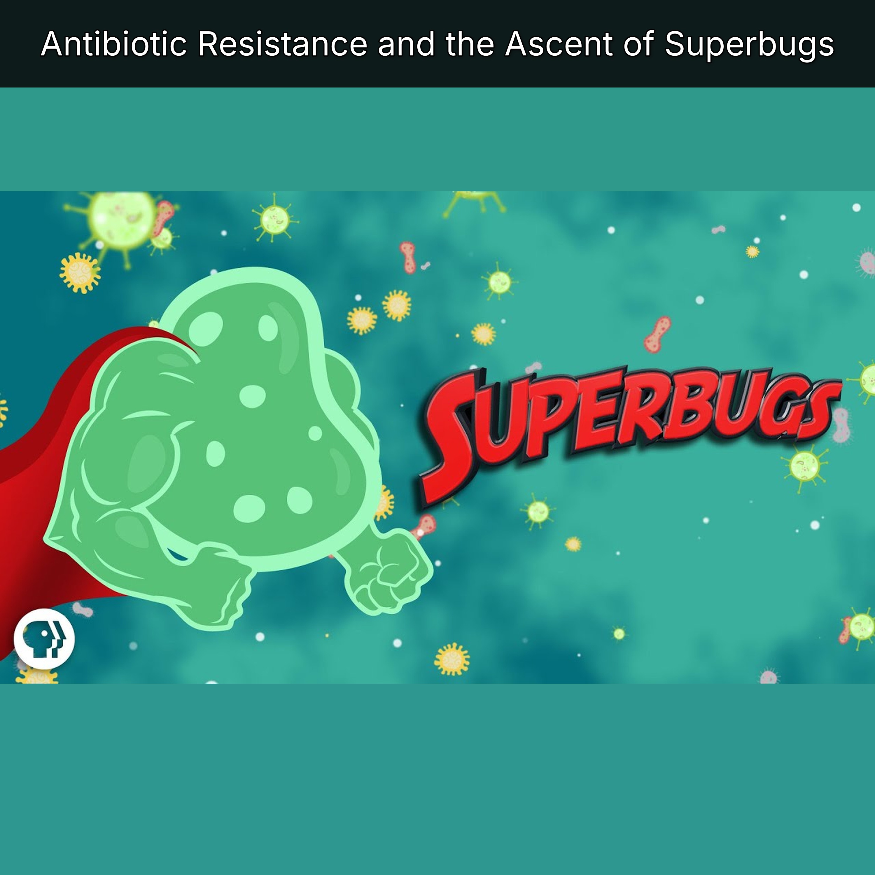 Antibiotic Resistance and the Ascent of Superbugs episode artwork